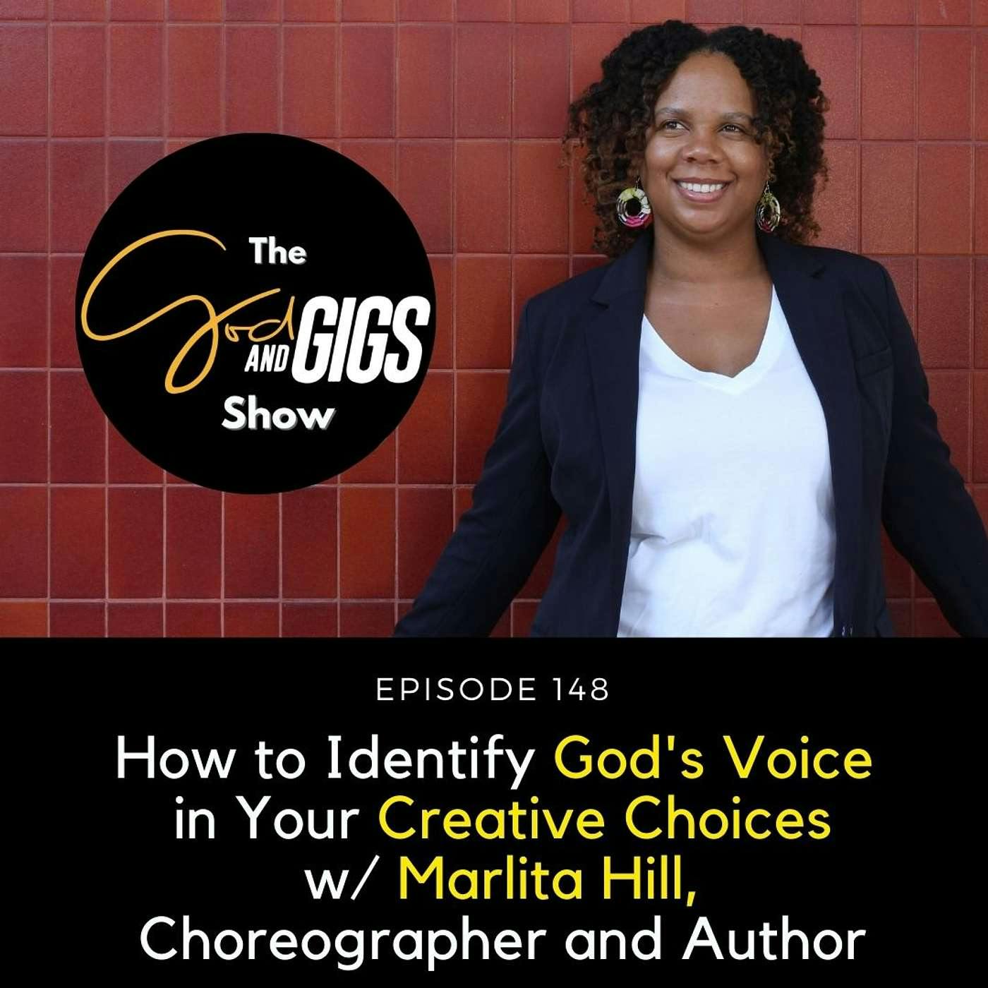 How to Identify God's Voice in Your Creative Choices w/ Marlita Hill, Choreographer and Author