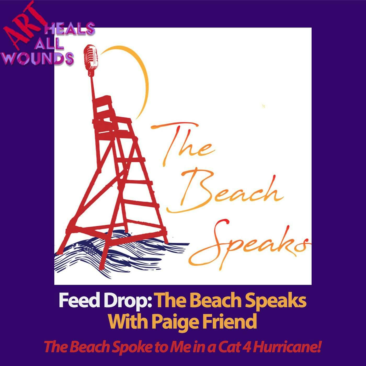 Feed Drop: The Beach Speaks, Hosted by Paige Friend