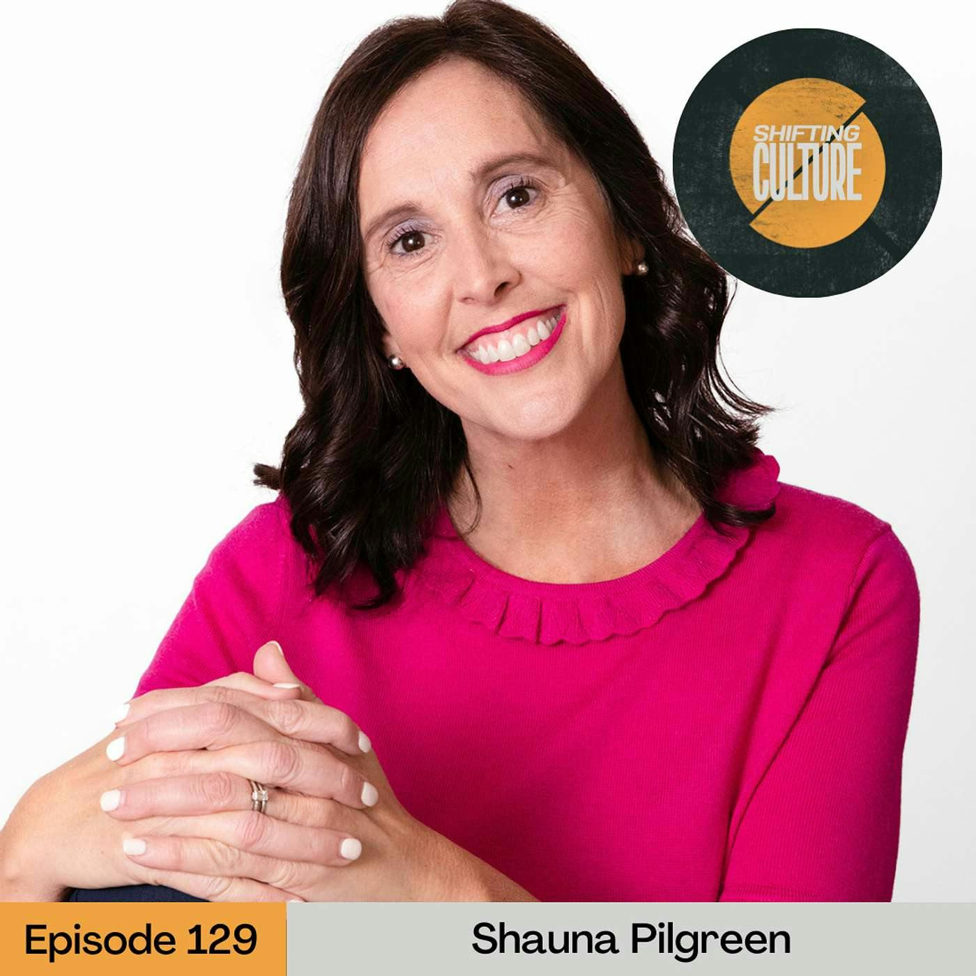 Ep. 129 Shauna Pilgreen - Translating Jesus to the Culture Around Us