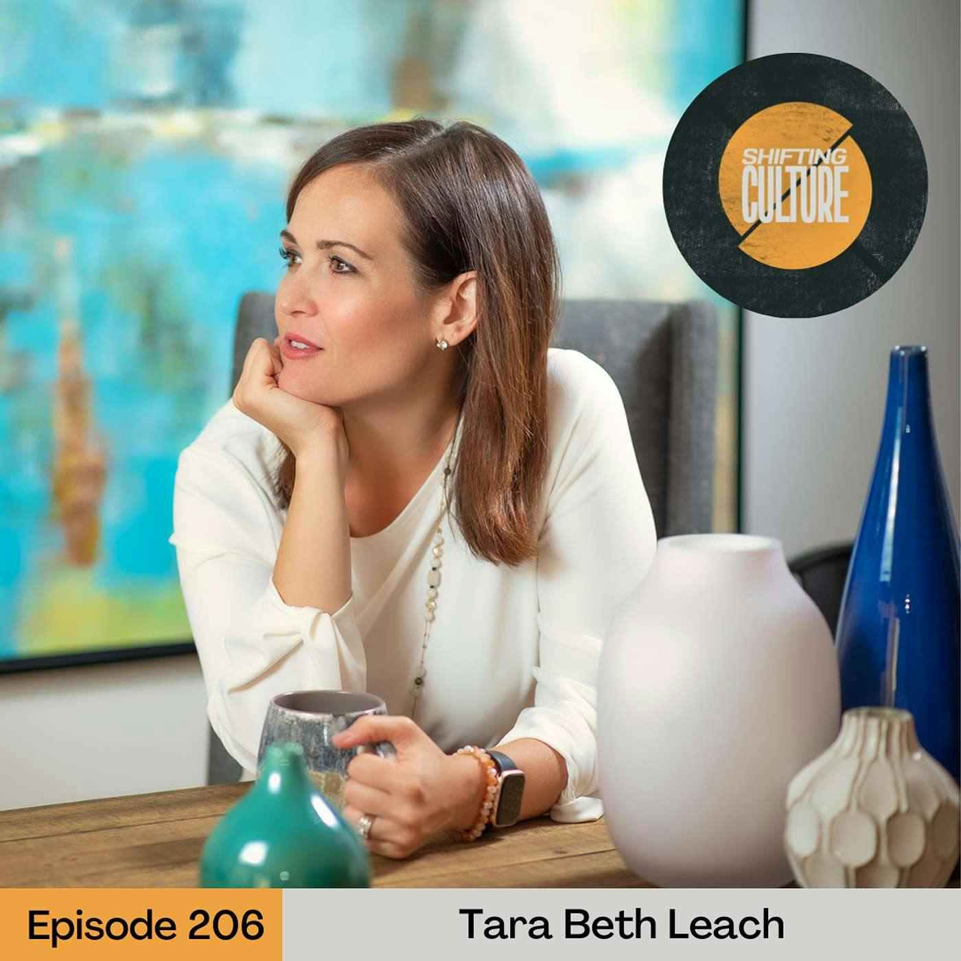 Ep. 206 Tara Beth Leach - Living in the Light