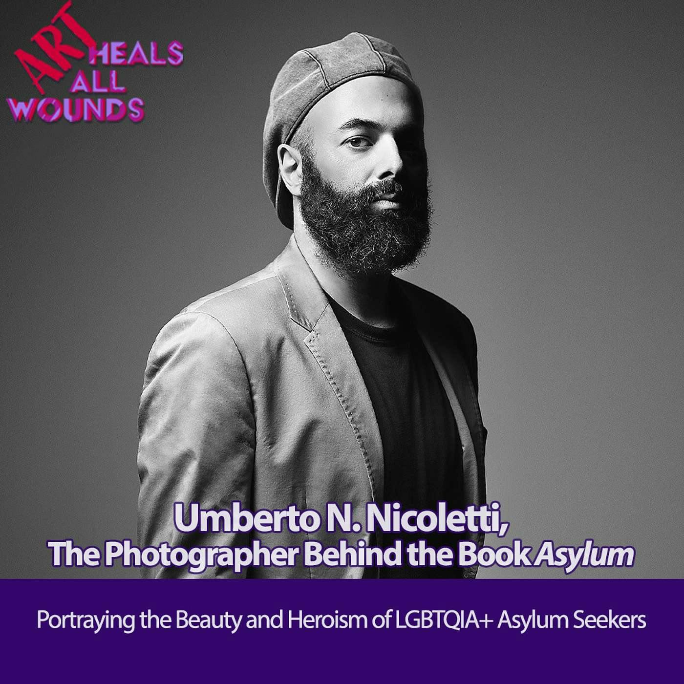 The Heroism and Beauty of LGBTQIA+ Asylum Seekers, with Umberto N. Nicoletti, The Photographer Behind the Book 'Asylum'