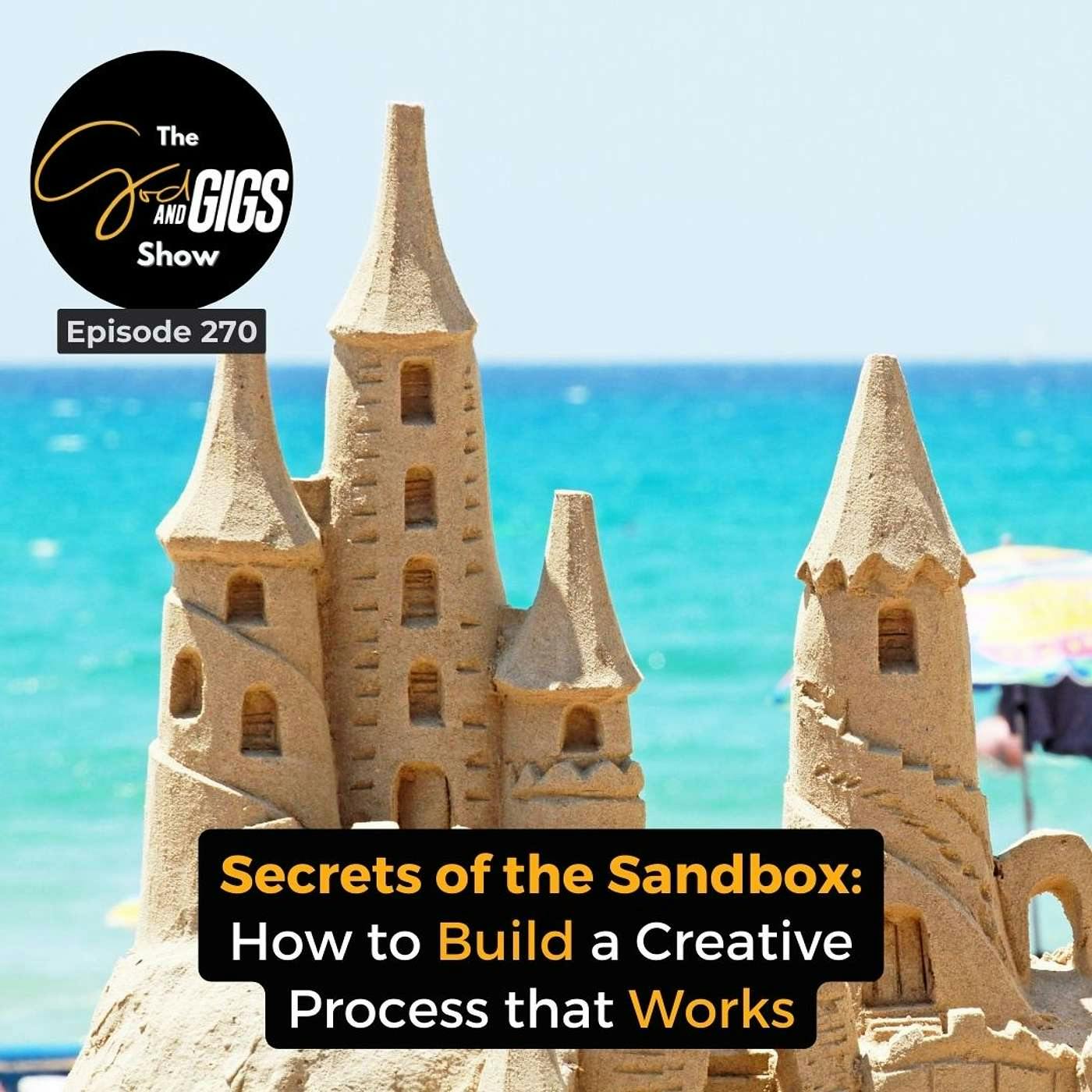 Secrets of the Sandbox: How to Build a Creative Process that Works