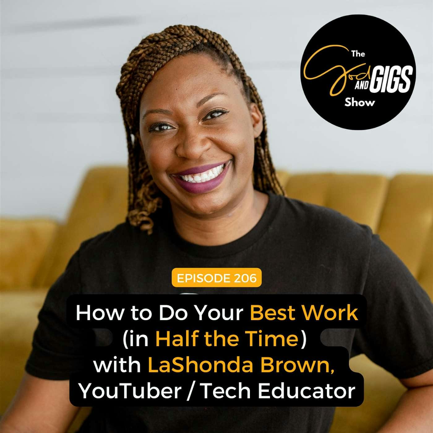 How to Do Your Best Work (in Half the Time) with LaShonda Brown, YouTuber / Tech Educator