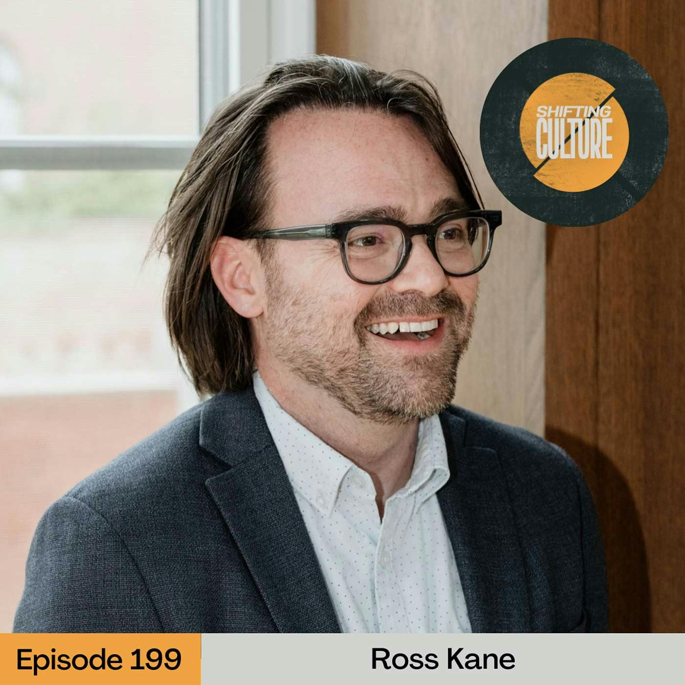 Ep. 199 Ross Kane - Is There Any Good News in Politics?