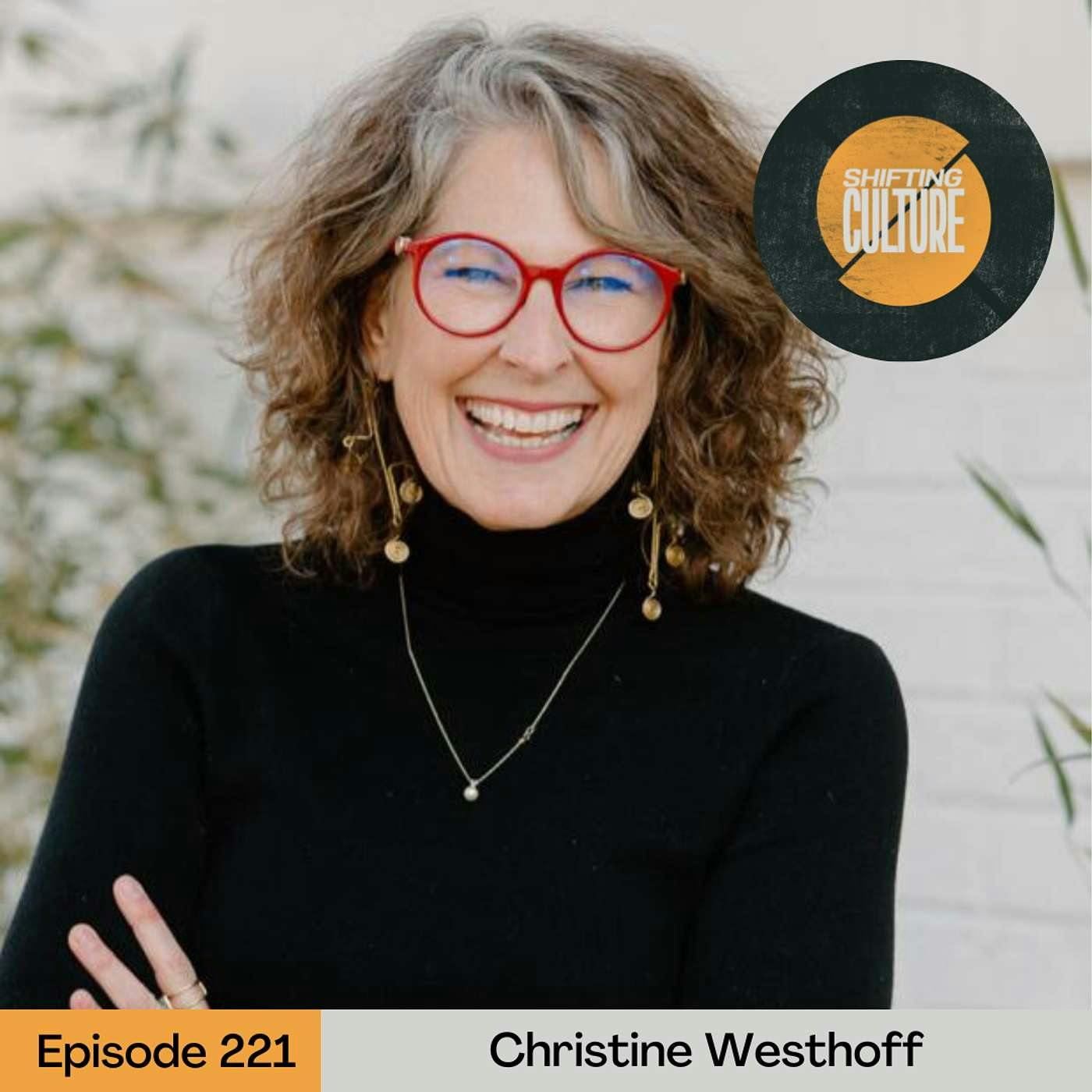 Ep. 221 Christine Westhoff - Reframing the Prophetic