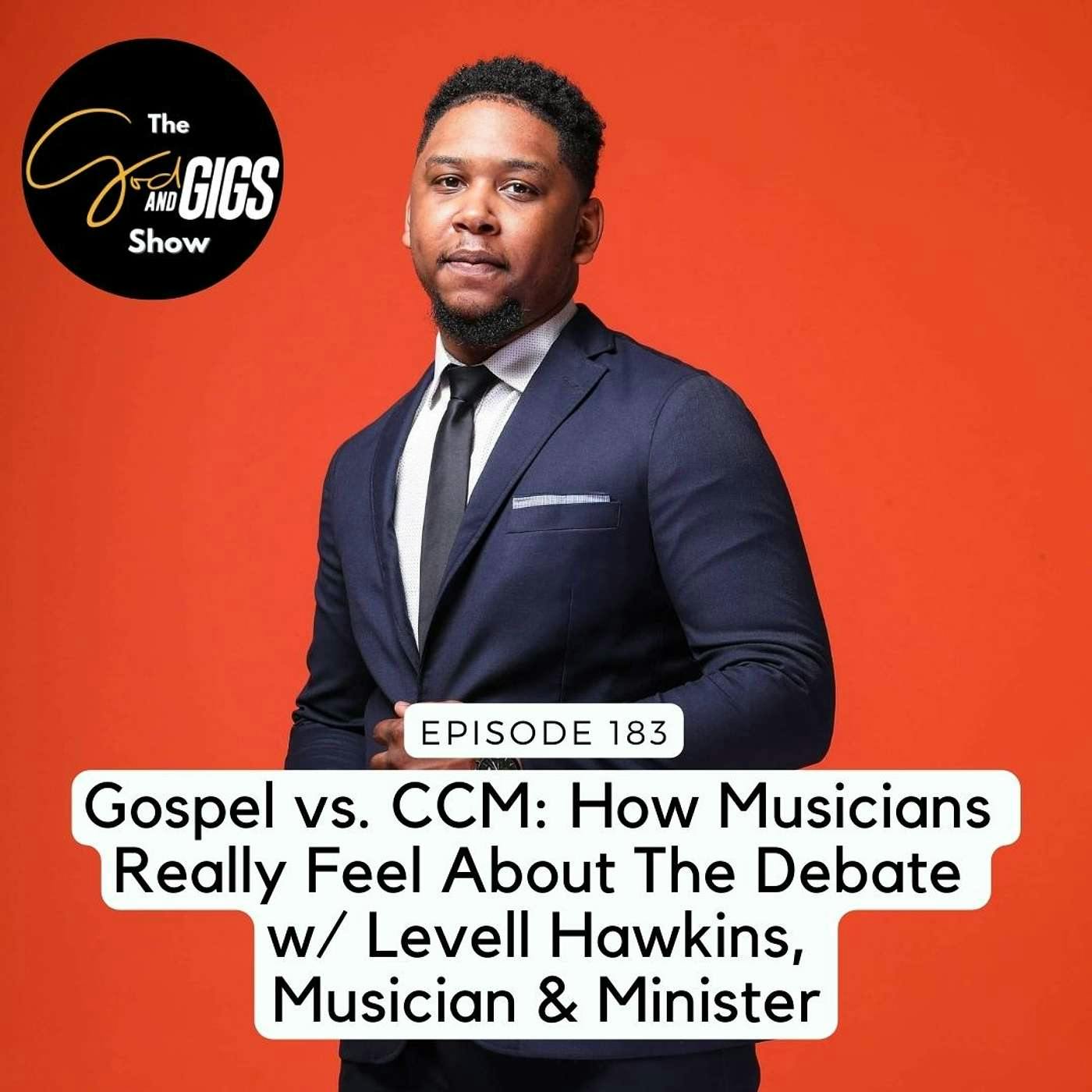 Gospel vs. CCM: How Musicians Really Feel About The Debate w/ Levell Hawkins, Musician & Minister