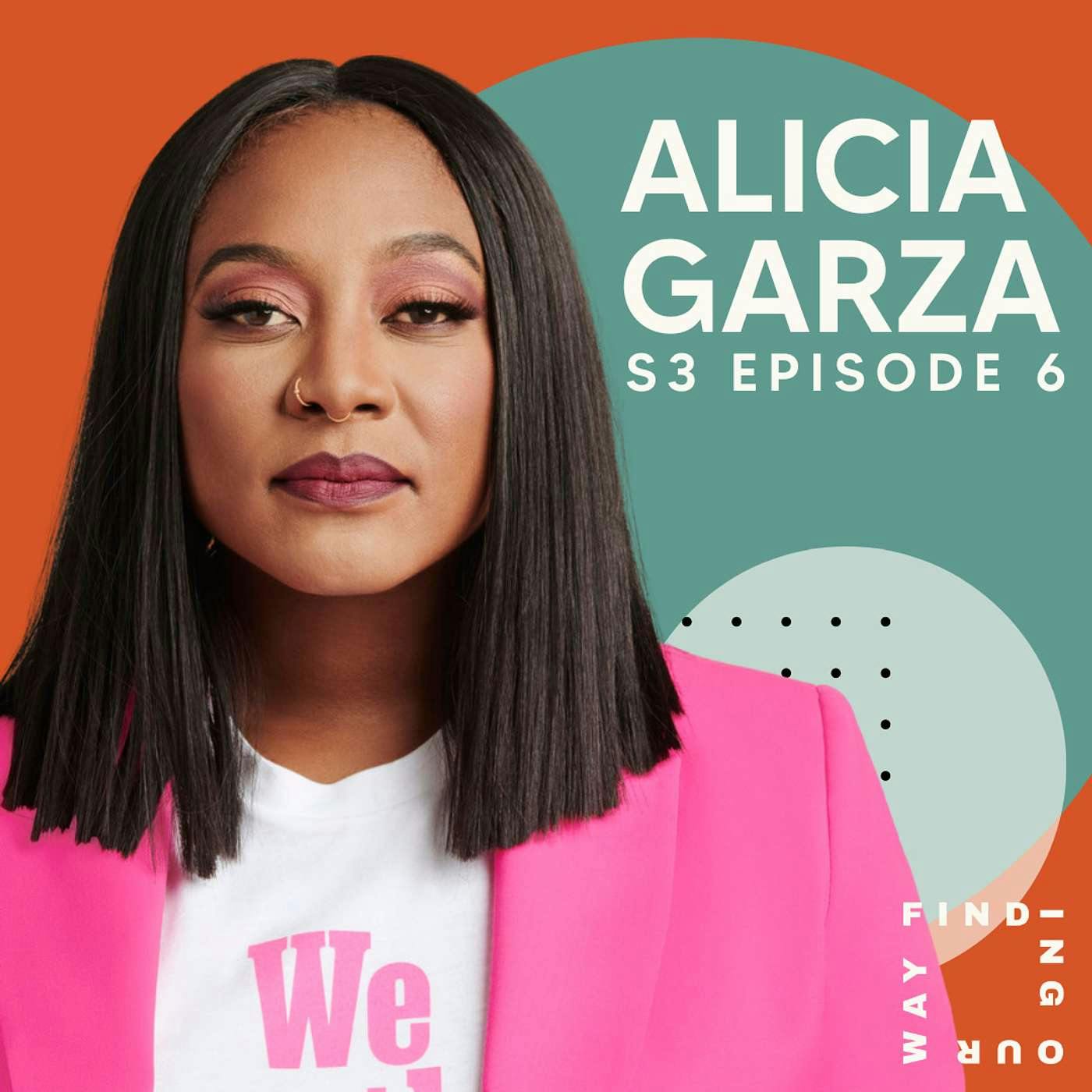 S3 Ep6: Building Power with Alicia Garza