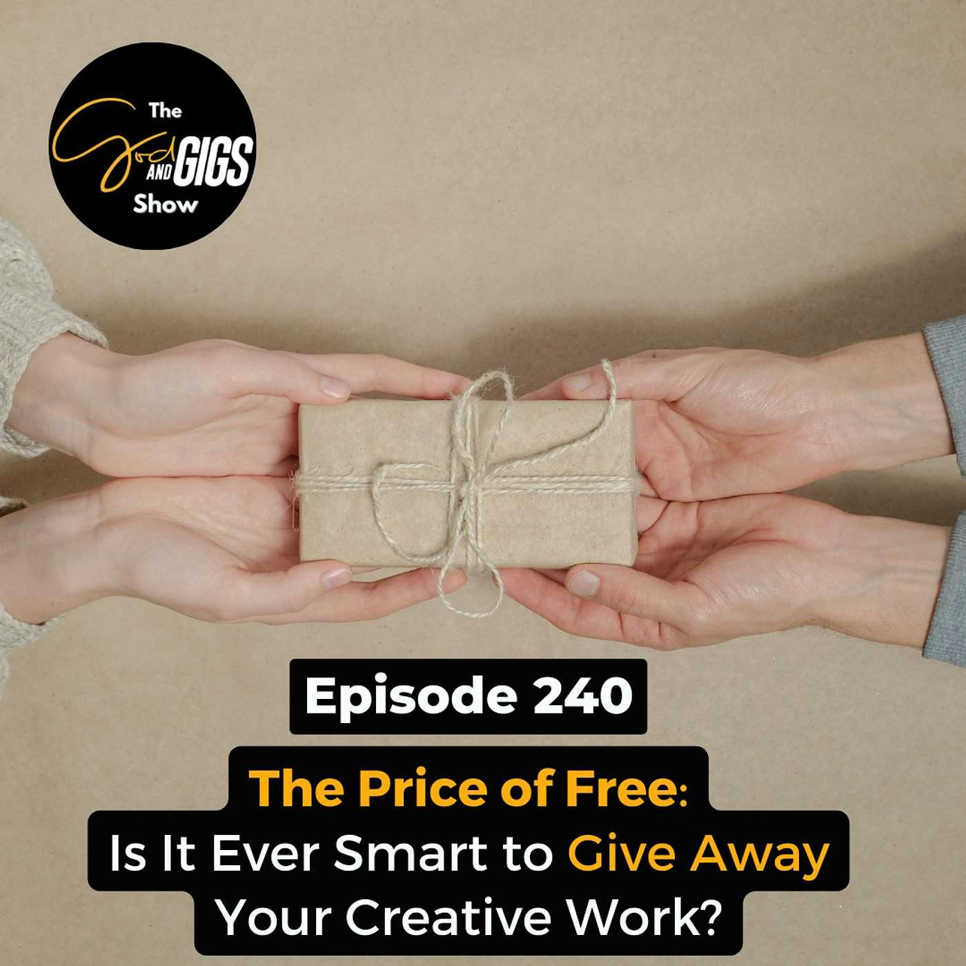 The Price of Free: Is It Ever Smart to Give Away Your Creative Work?