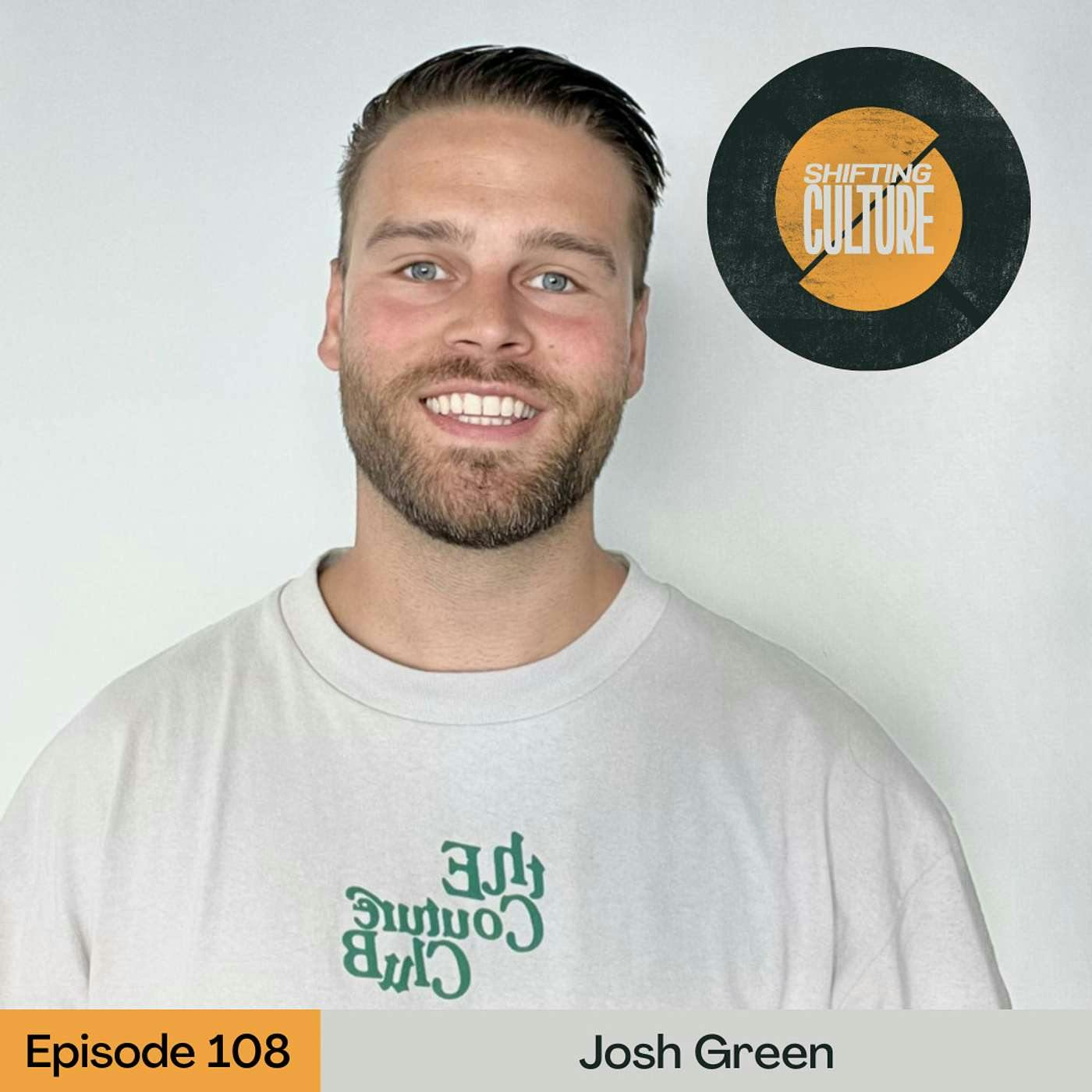 Ep. 108 Josh Green - Hunger for the Presence of Jesus