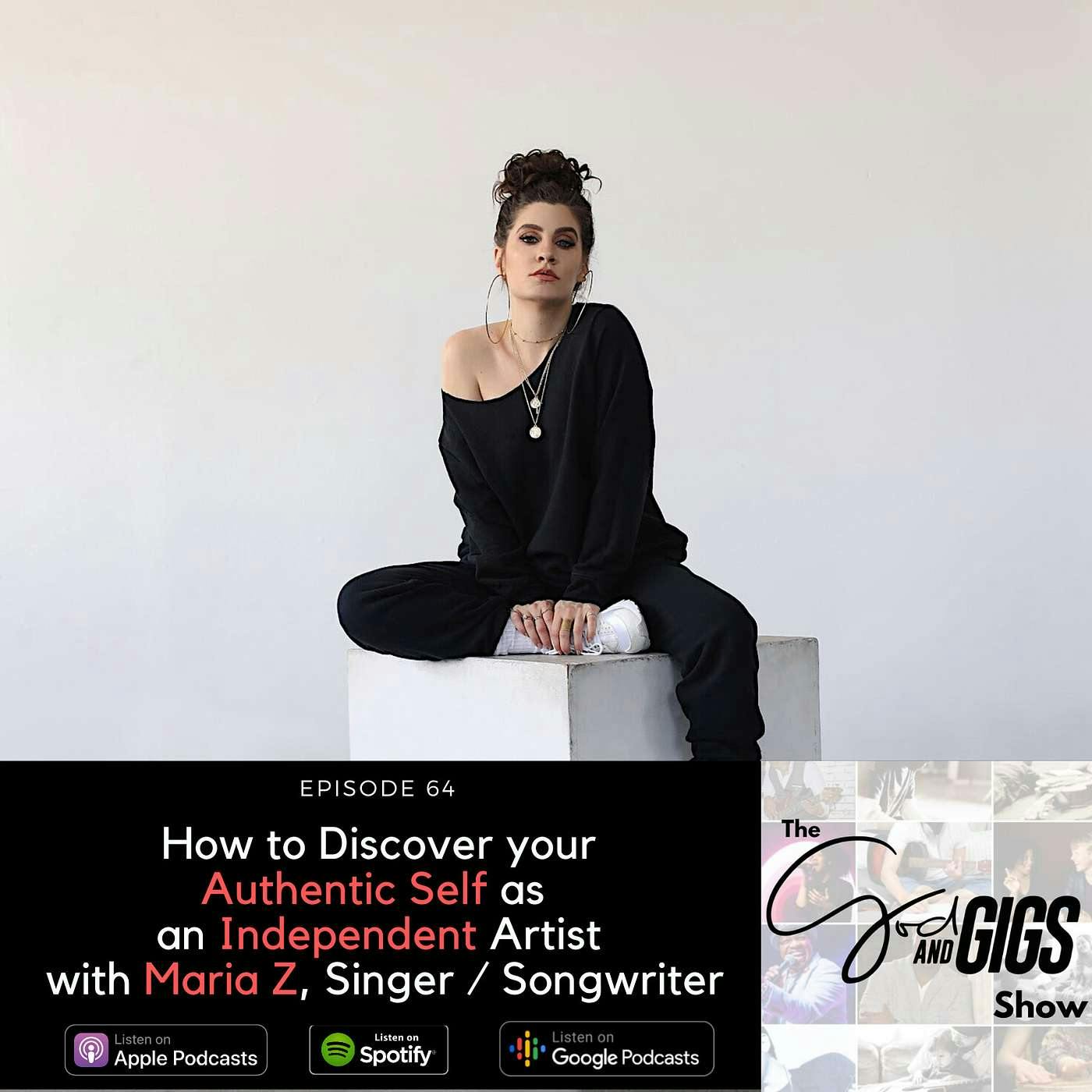 How to Discover your Authentic Self as an Independent Artist with Maria Z