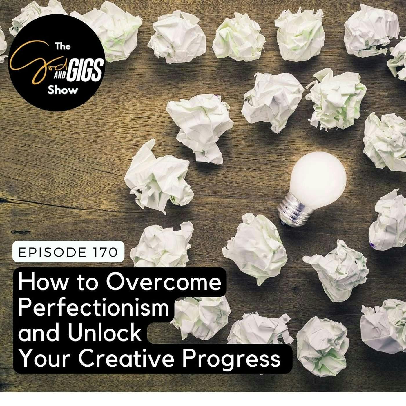 How to Overcome Perfectionism and Unlock Your Creative Progress