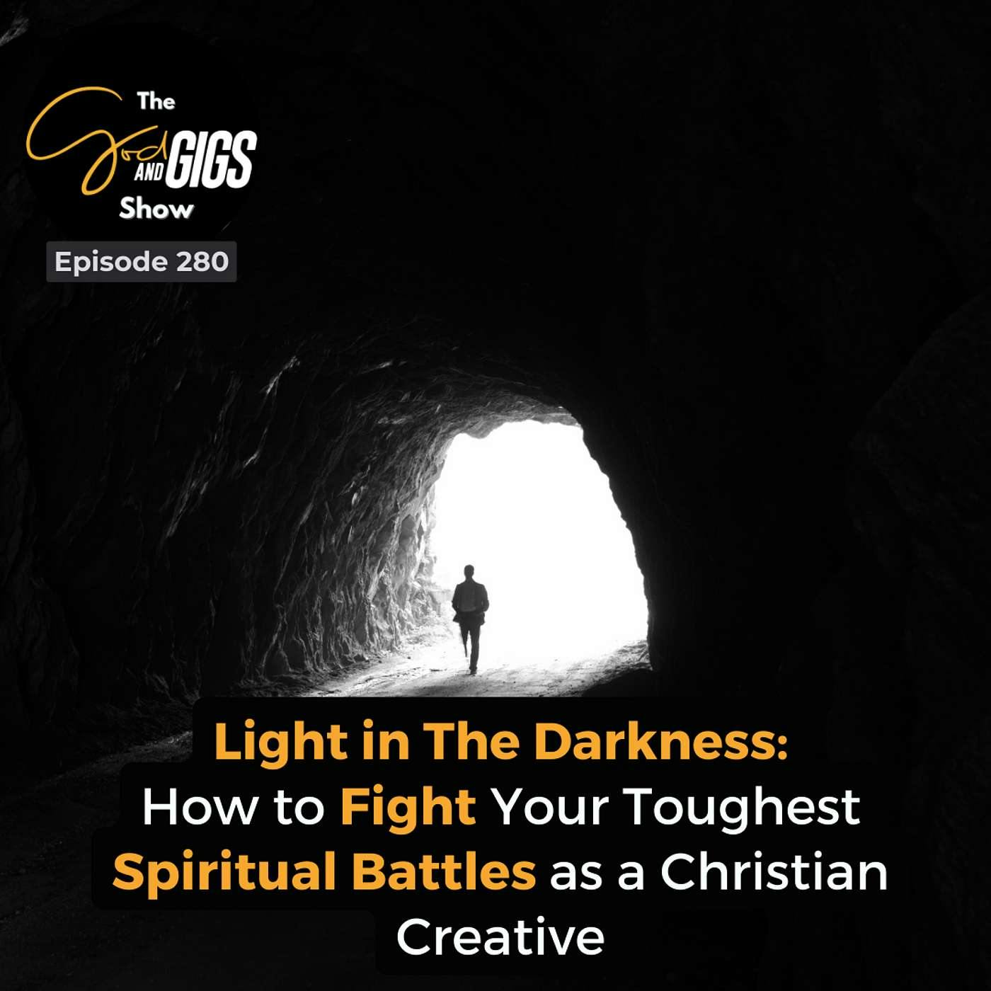 Light in The Darkness: How to Fight Your Toughest Spiritual Battles as a Christian Creative