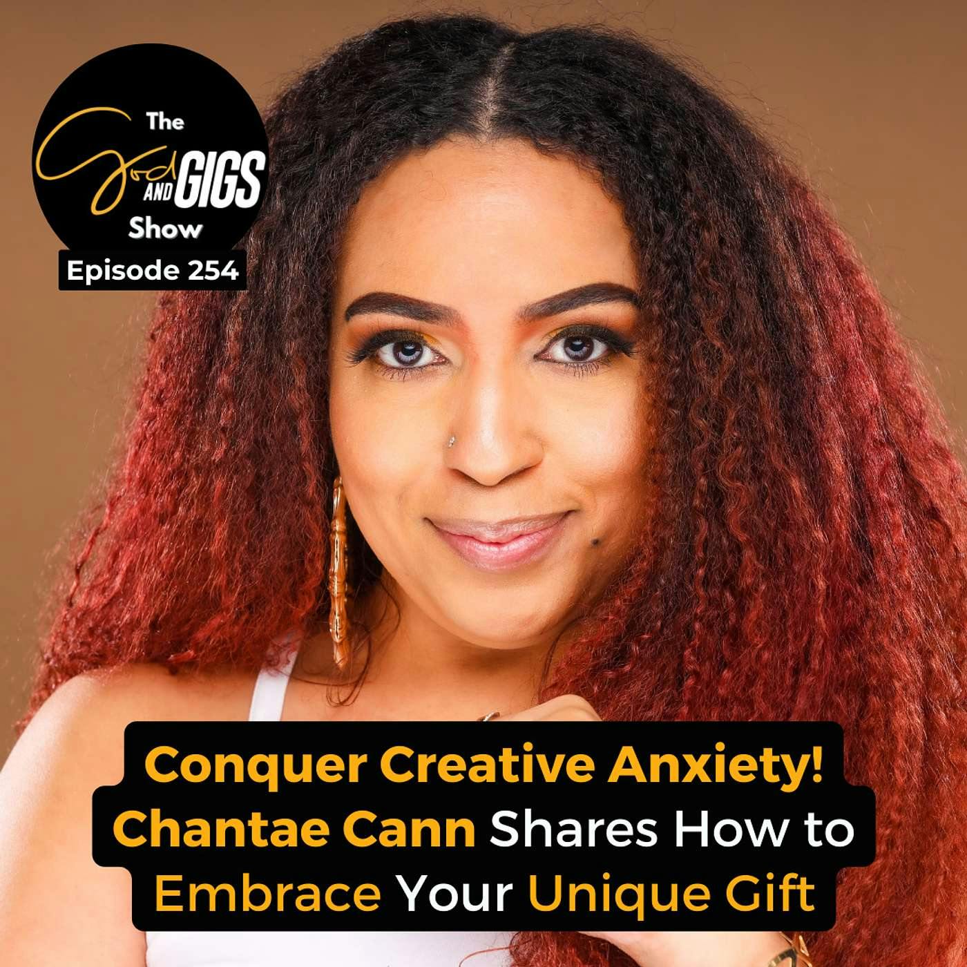 Conquer Creative Anxiety! Chantae Cann Shares How to Embrace Your Unique Gift