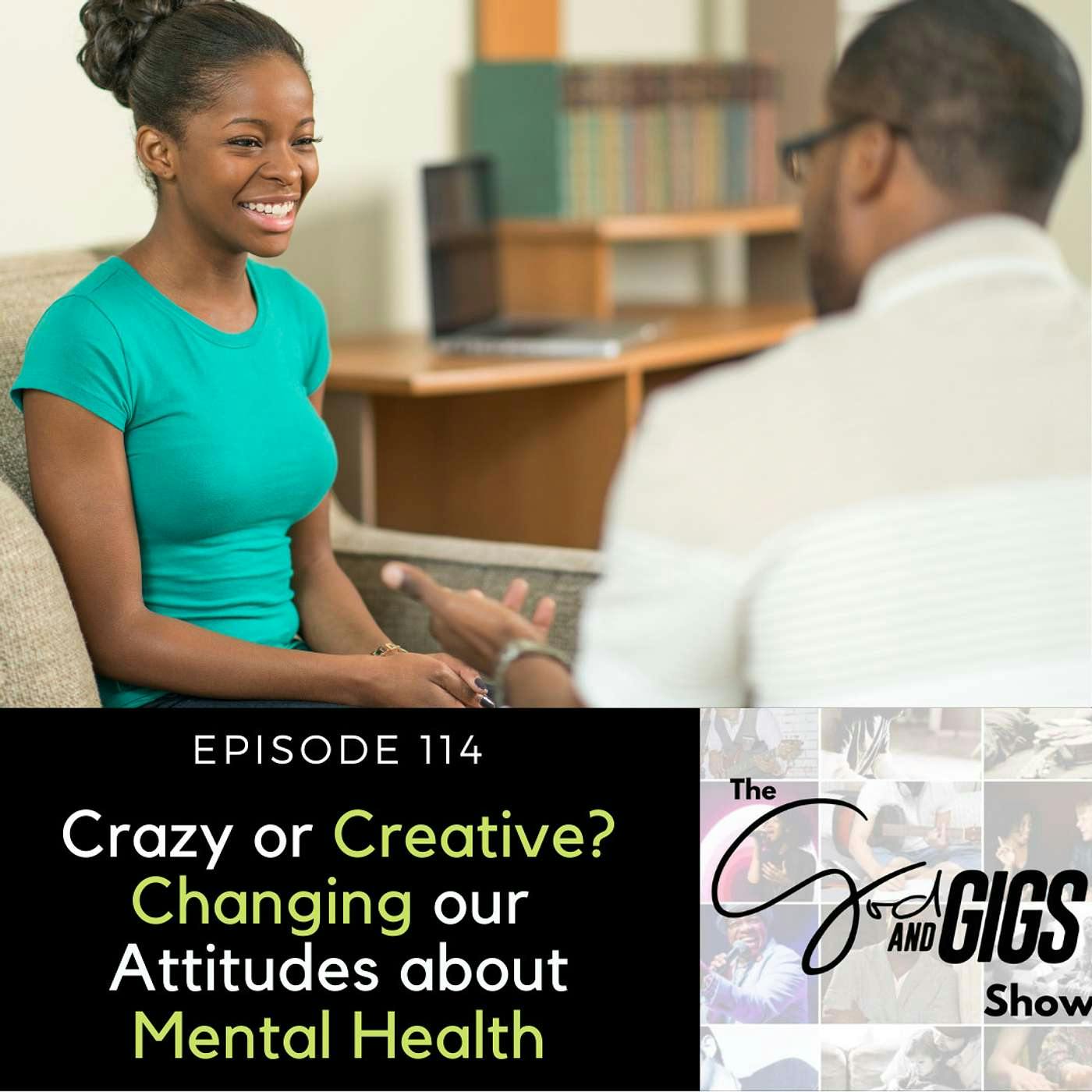 Crazy or Creative? Changing Our Attitudes toward Mental Health