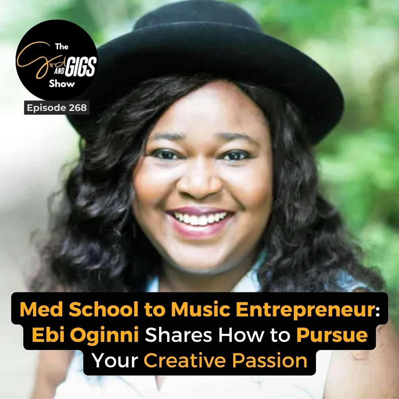 Med School to Music Entrepreneur: Ebi Oginni Shares How to Pursue Your Creative Passion