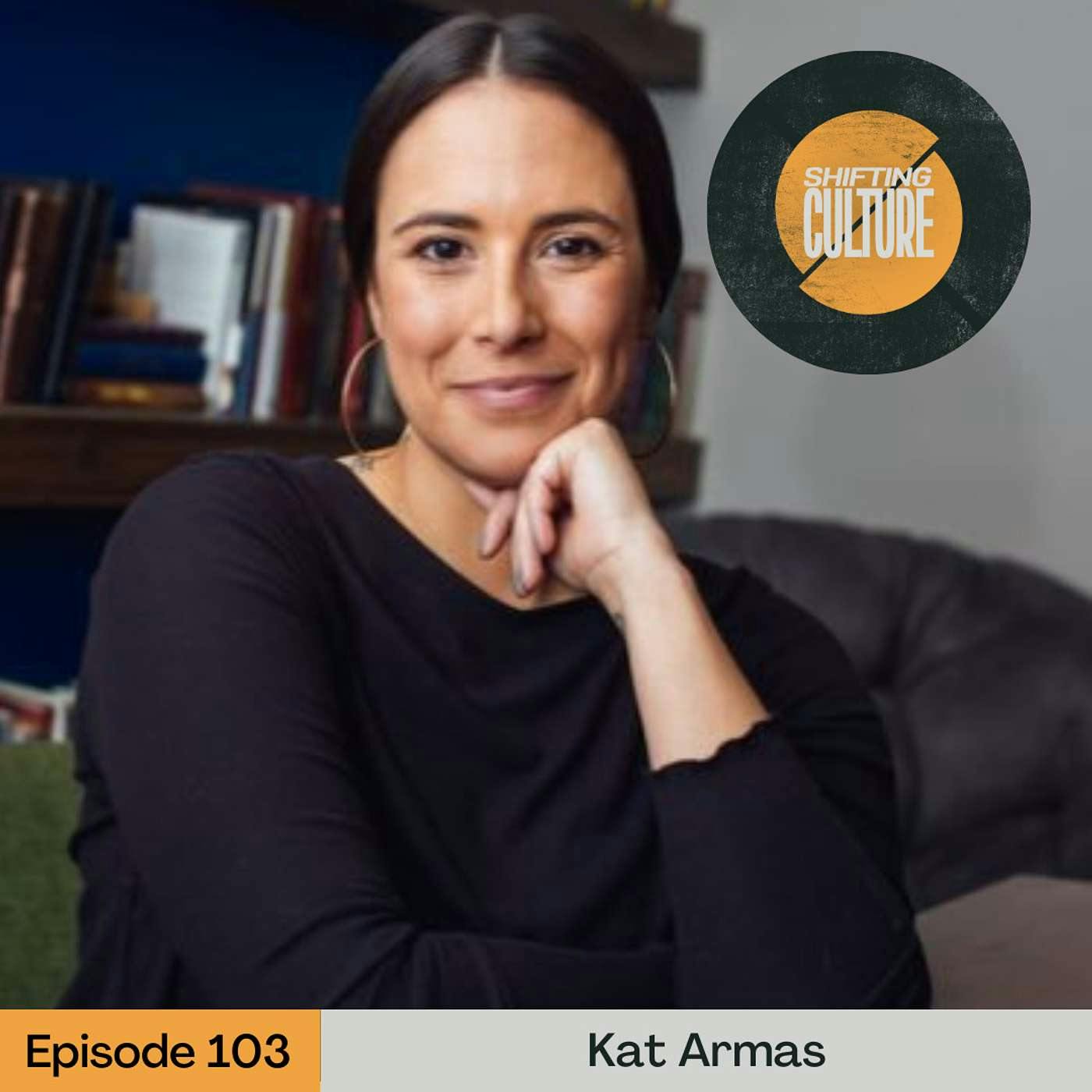 Ep. 103 Kat Armas - A More Embodied Faith