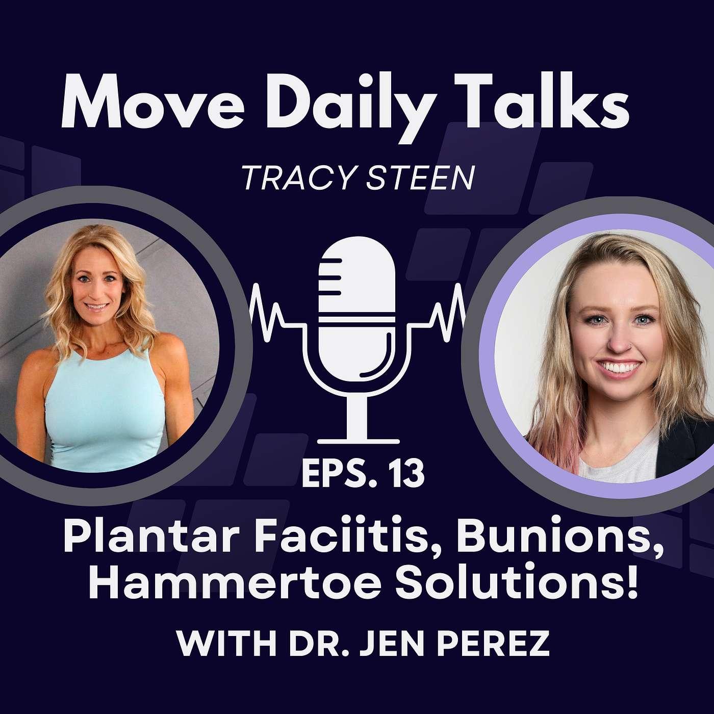 : Plantar Faciitis, Bunions, Hammertoes with Dr. Jen Perez | EPS 13