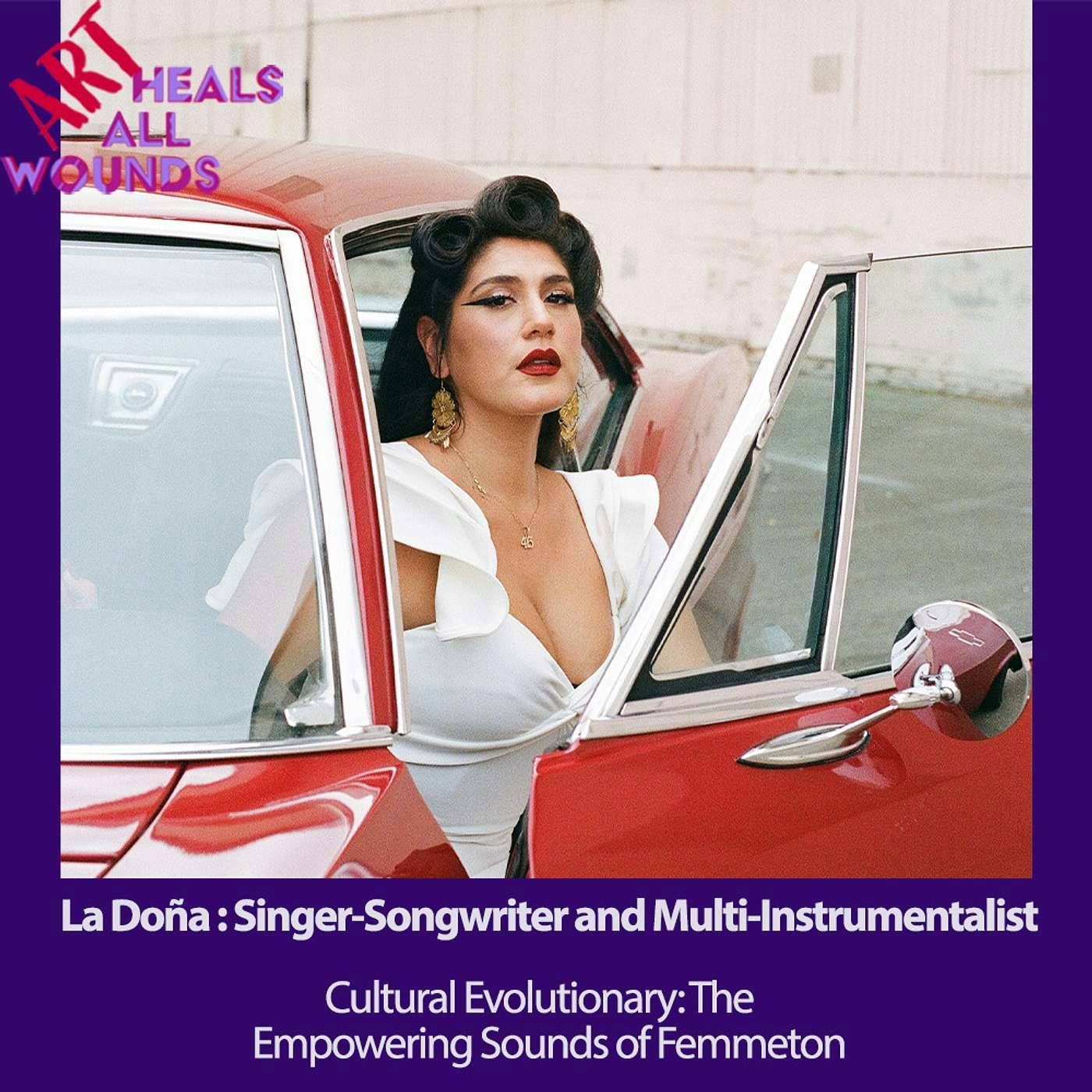 La Doña, Singer-Songwriter and Multi-Instramentalist: Cultural Evolutionary: The Empowering Sounds of Femmeton