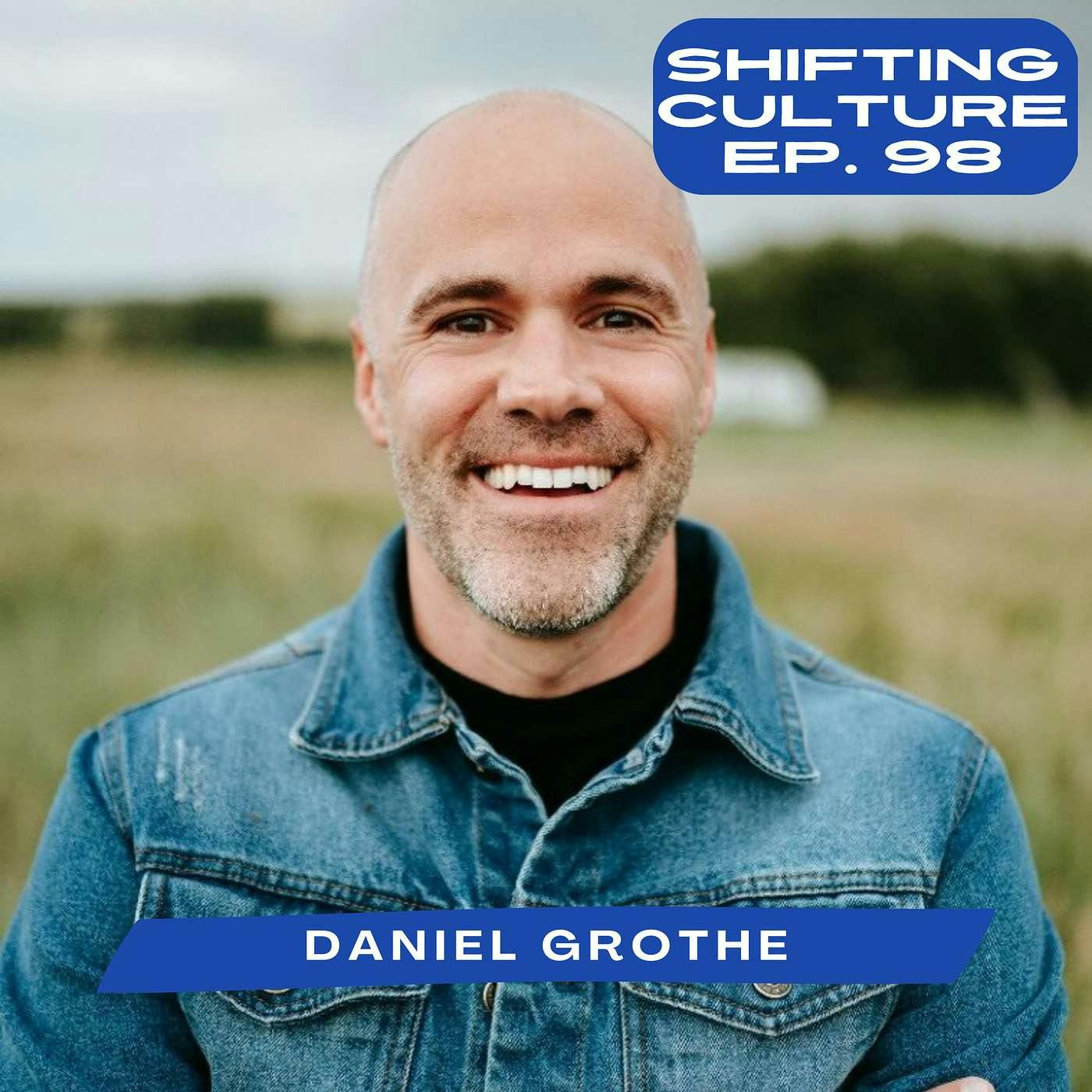 Ep. 98 Daniel Grothe - The Power of Place