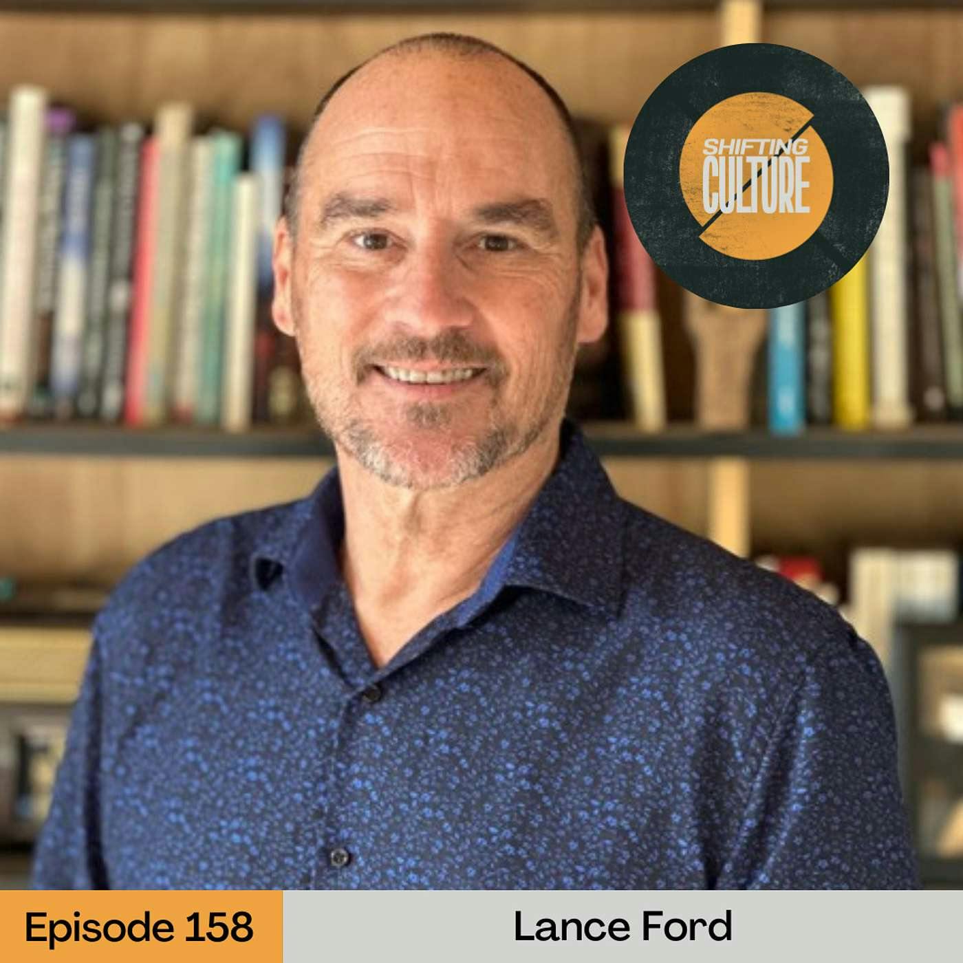 Ep. 158 Lance Ford - Shifting Leadership Onto the Shoulders of Jesus