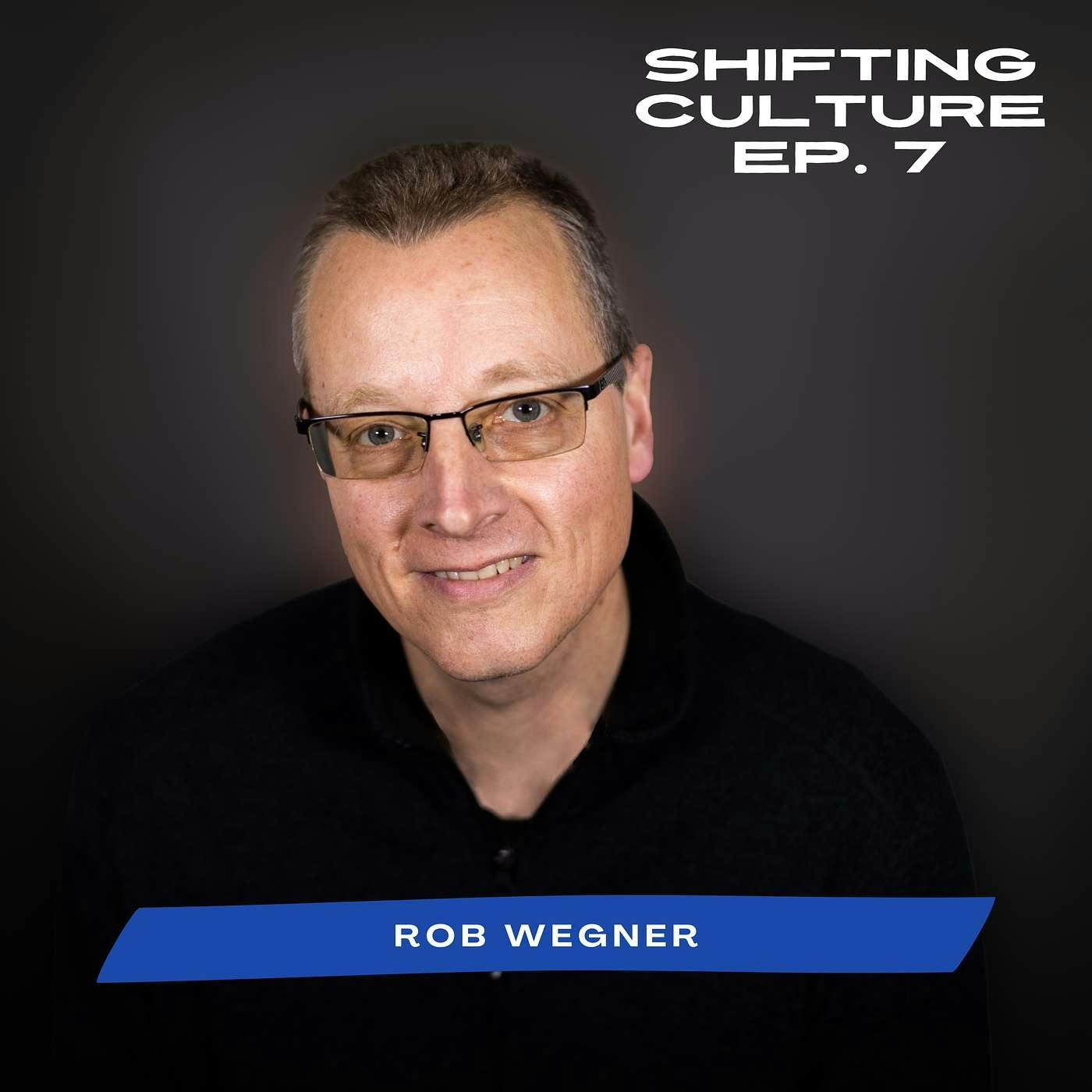 Ep. 7 Rob Wegner - Reproducing Disciples, Activating all of God's People, and Following the Holy Spirit