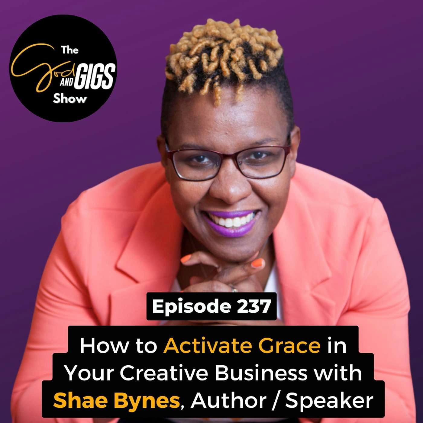 How to Activate Grace in Your Creative Business with Shae Bynes, Author / Speaker