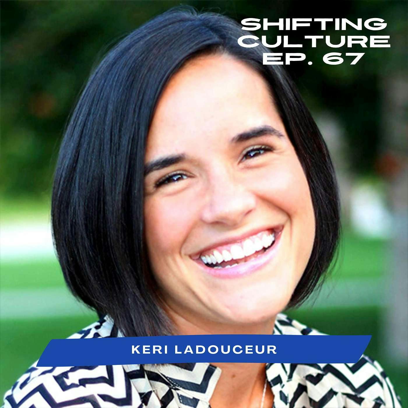 Ep. 67 Keri Ladouceur - Joining Jesus in the Redemption and Restoration of All Things