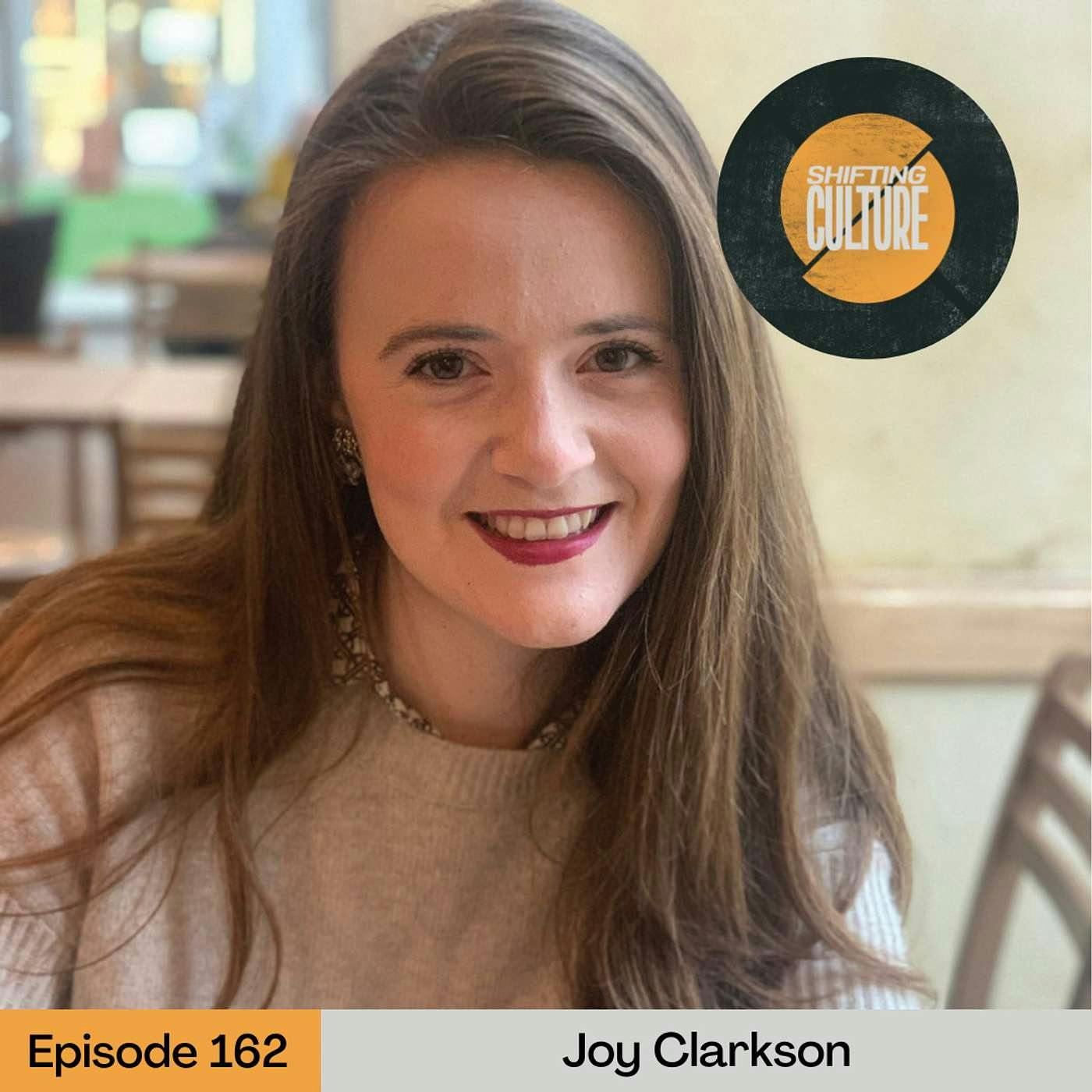 Ep. 162 Joy Clarkson - The Metaphors that Give Meaning to Our Lives