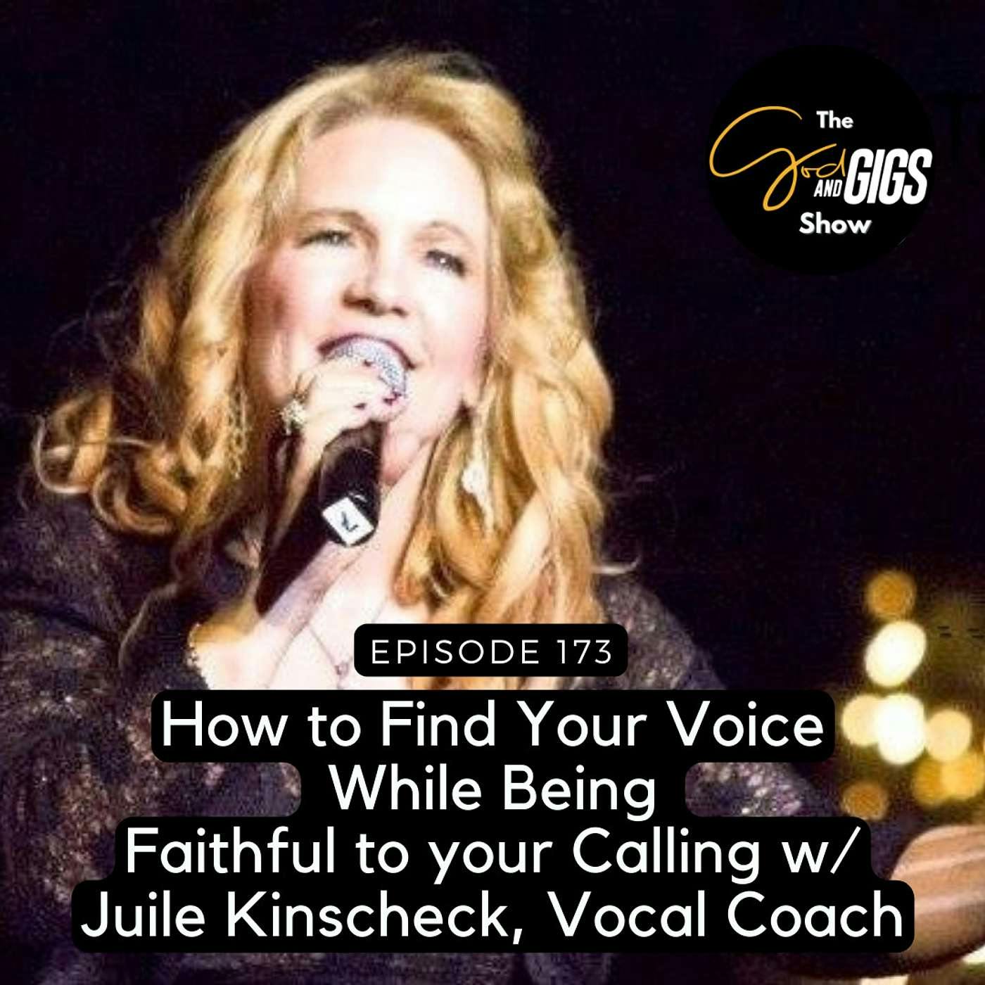 How to Find Your Voice While Being Faithful to your Calling w/ Juile Kinscheck, Voice Teacher