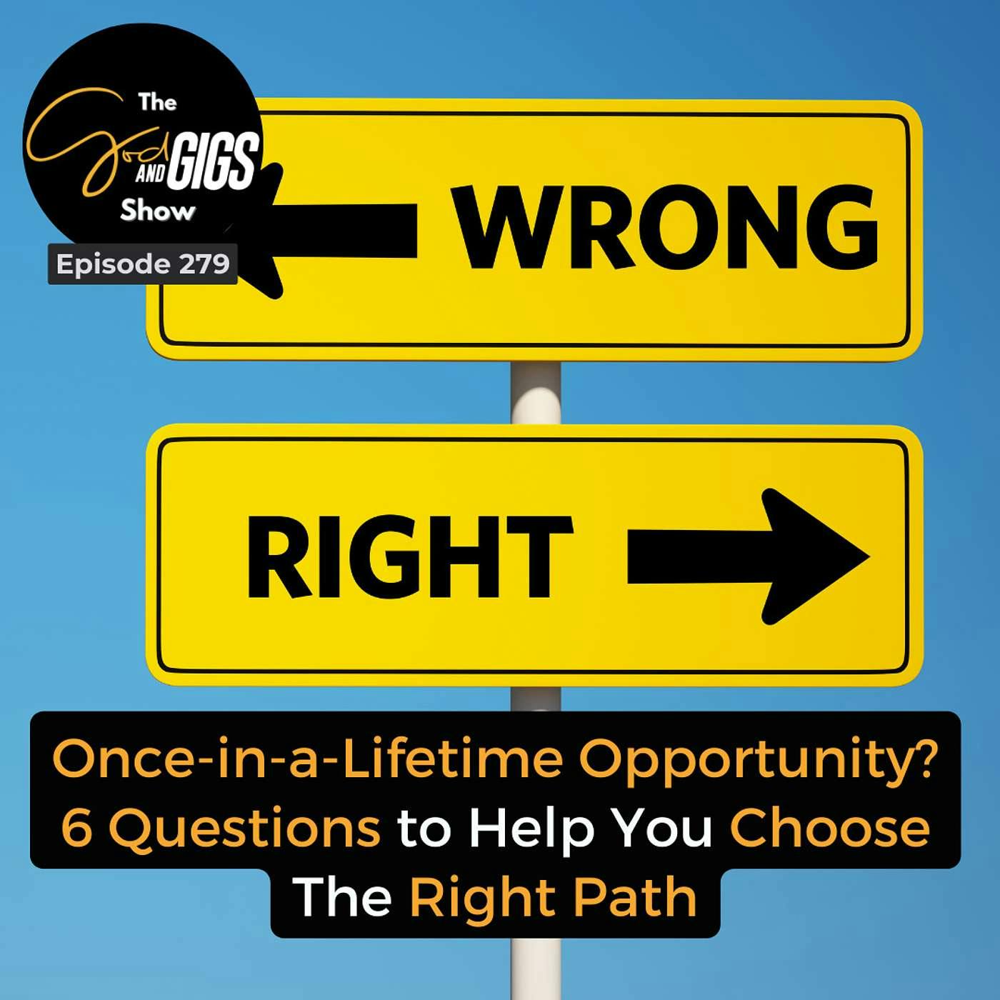 Once-in-a-Lifetime Opportunity? 6 Questions to Help You Choose The Right Path