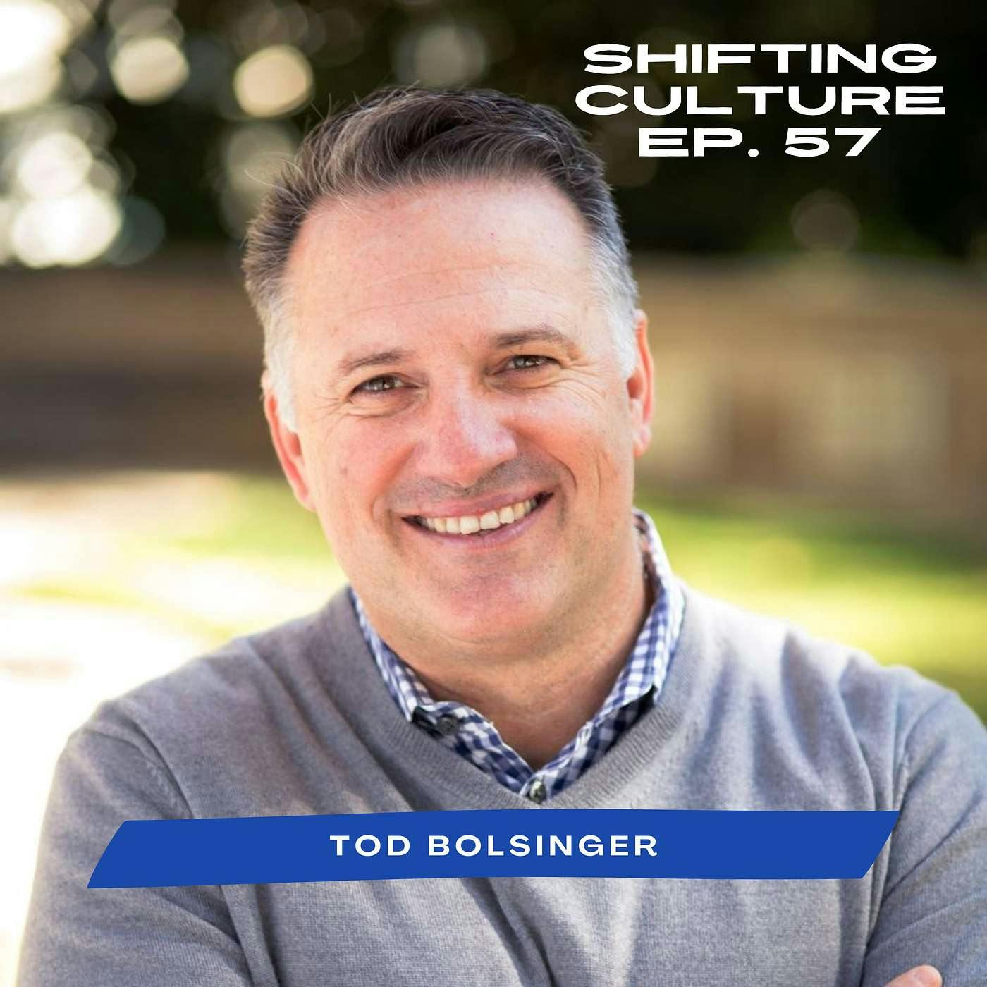 Ep. 57 Tod Bolsinger - Leading Towards Adaptive Change