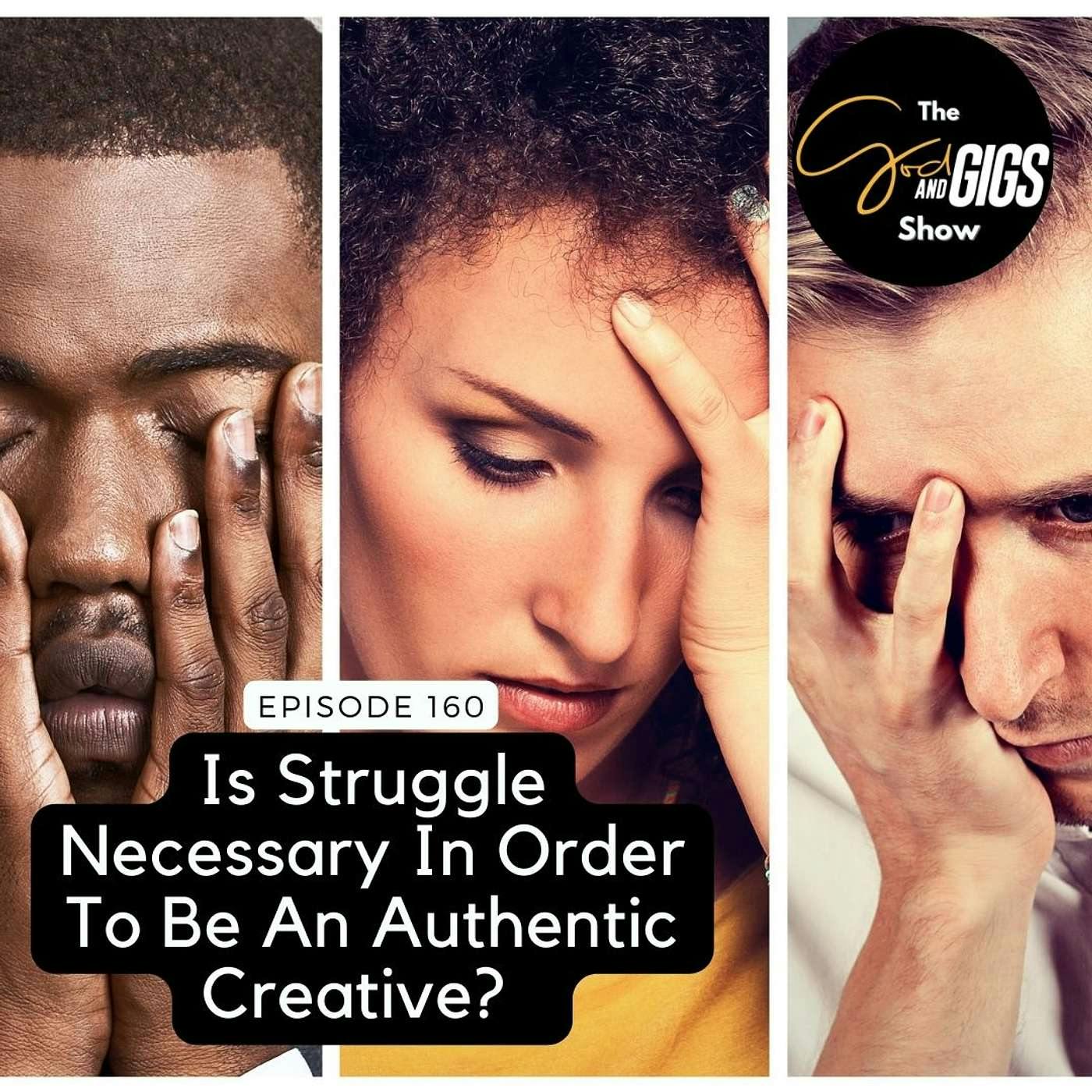 Is Struggle Necessary In Order To Be An Authentic Creative?