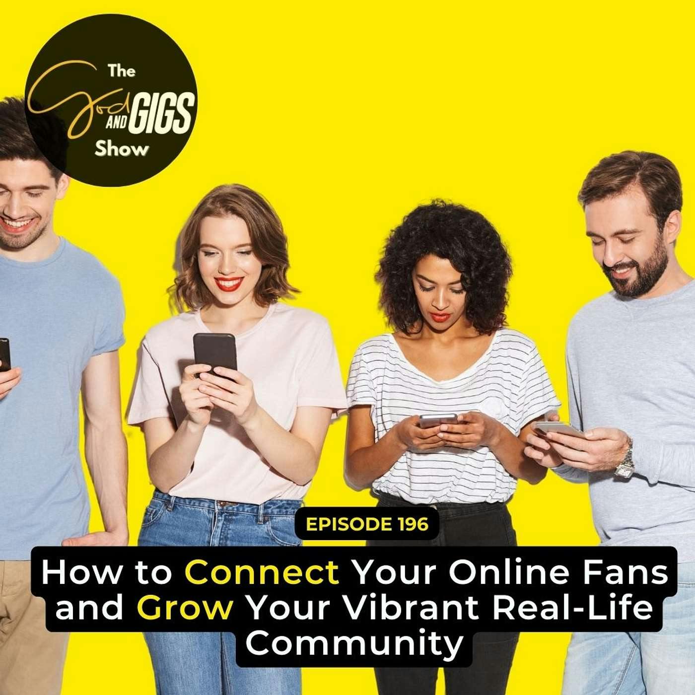 How to Connect Your Online Fans and Grow Your Vibrant Real-Life Community