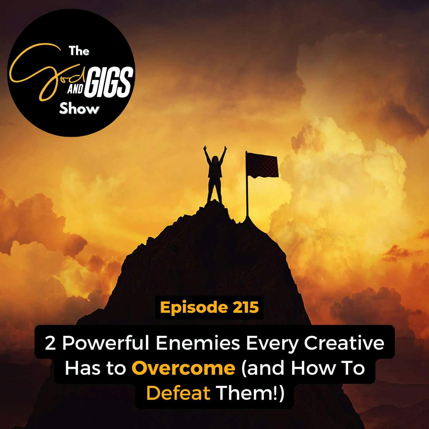 2 Powerful Enemies Every Creative Has to Overcome (and How To Defeat Them!)