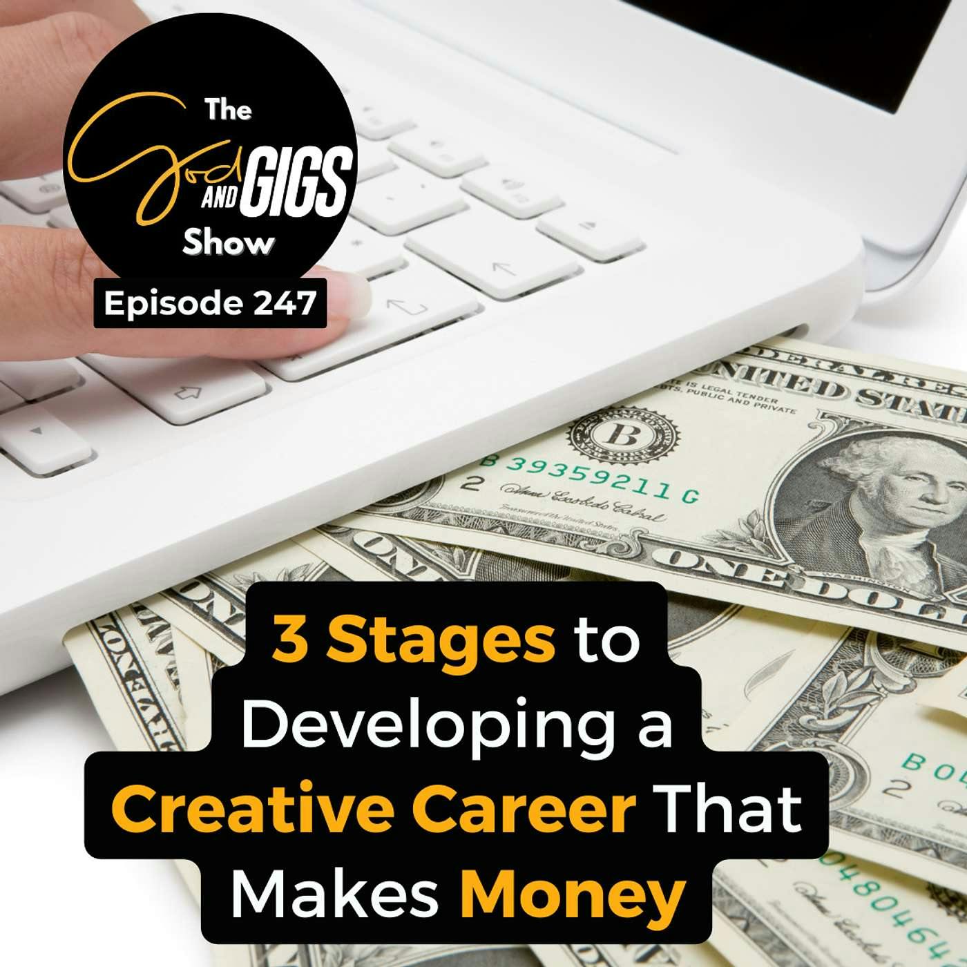 3 Stages to Developing a Creative Career That Makes Money