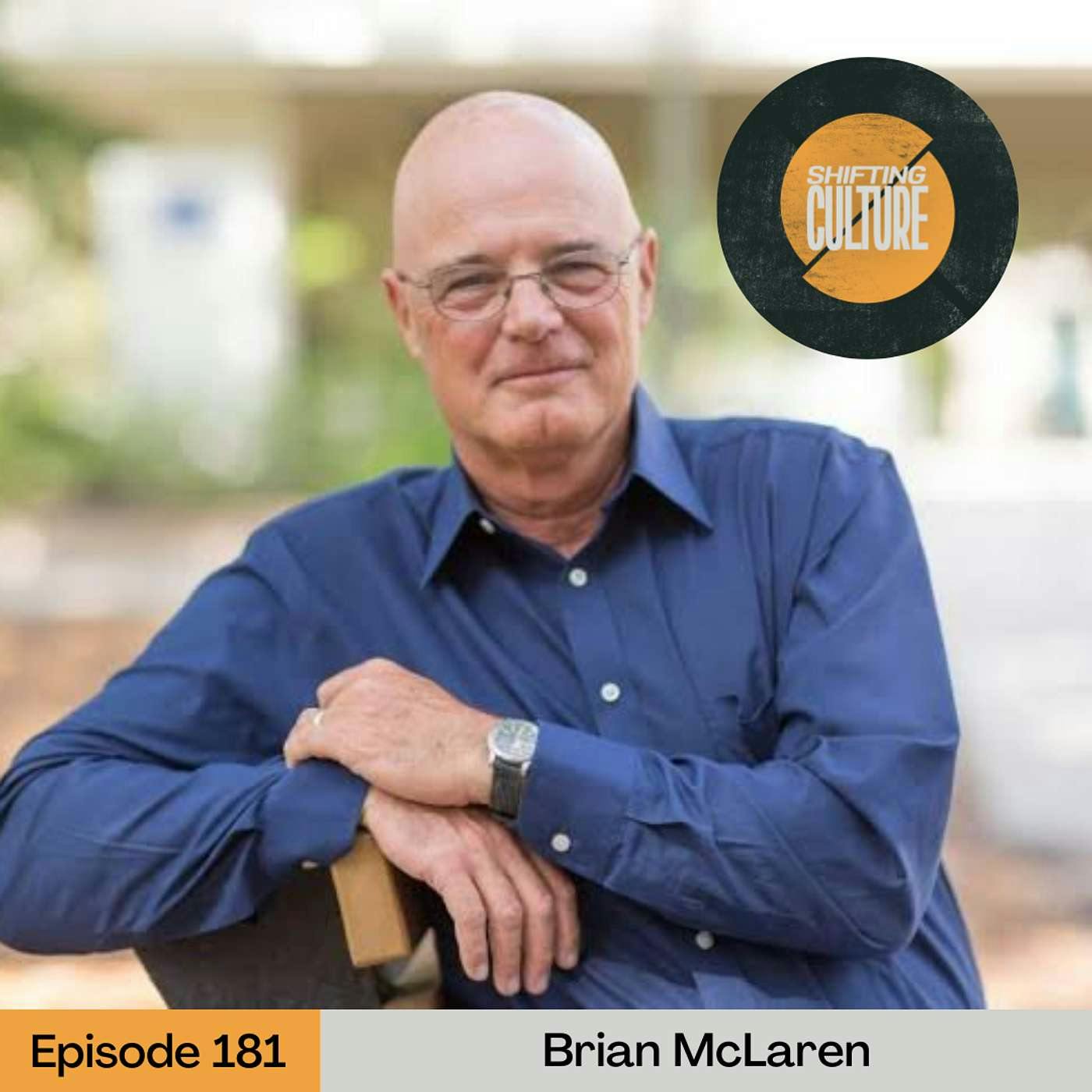 Ep. 181 Brian McLaren - Wisdom and Courage for a World Falling Apart