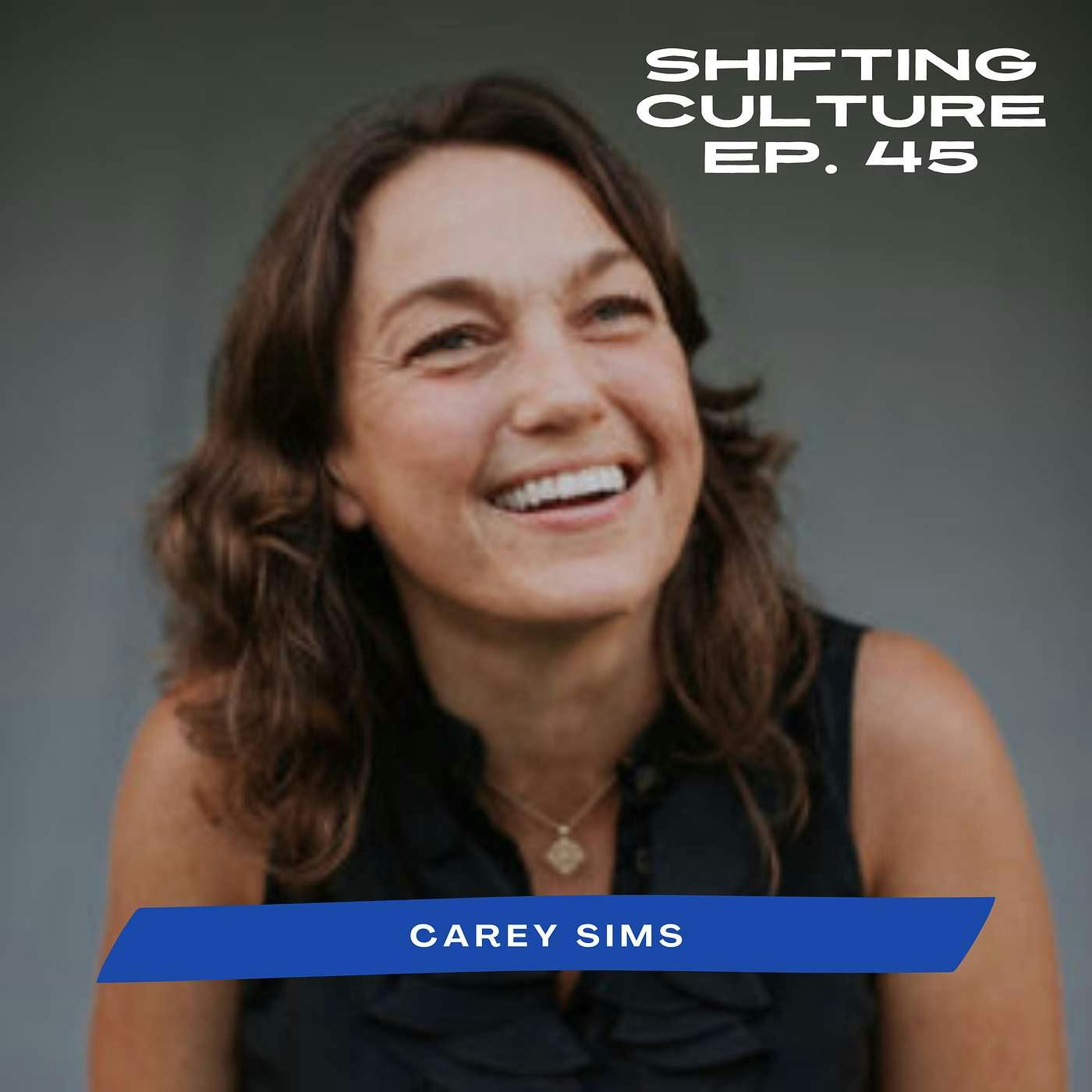 Ep. 45 Carey Sims - Creating Space for Faith to Flourish