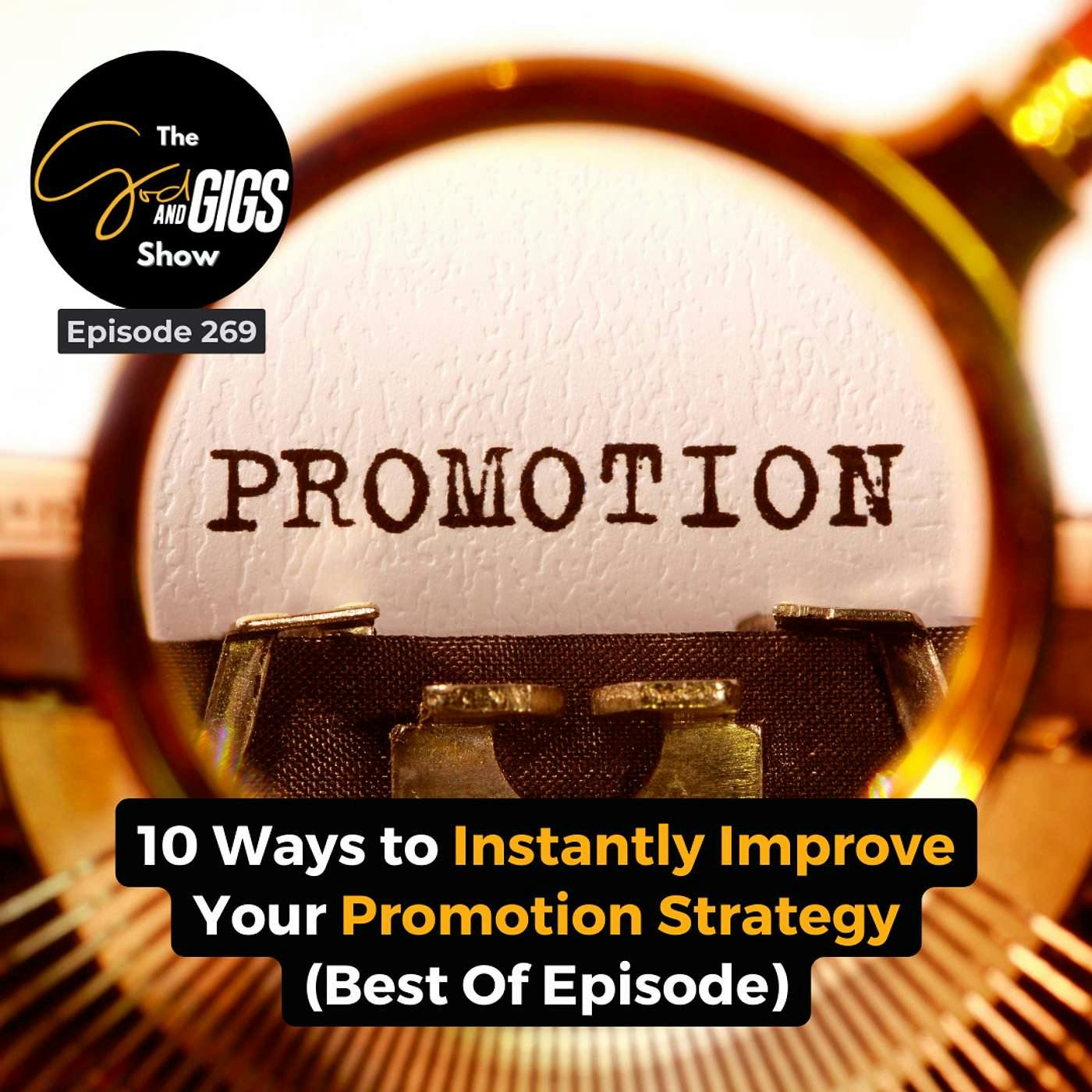 10 Ways to Instantly Improve Your Promotion Strategy (Best Of Episode)