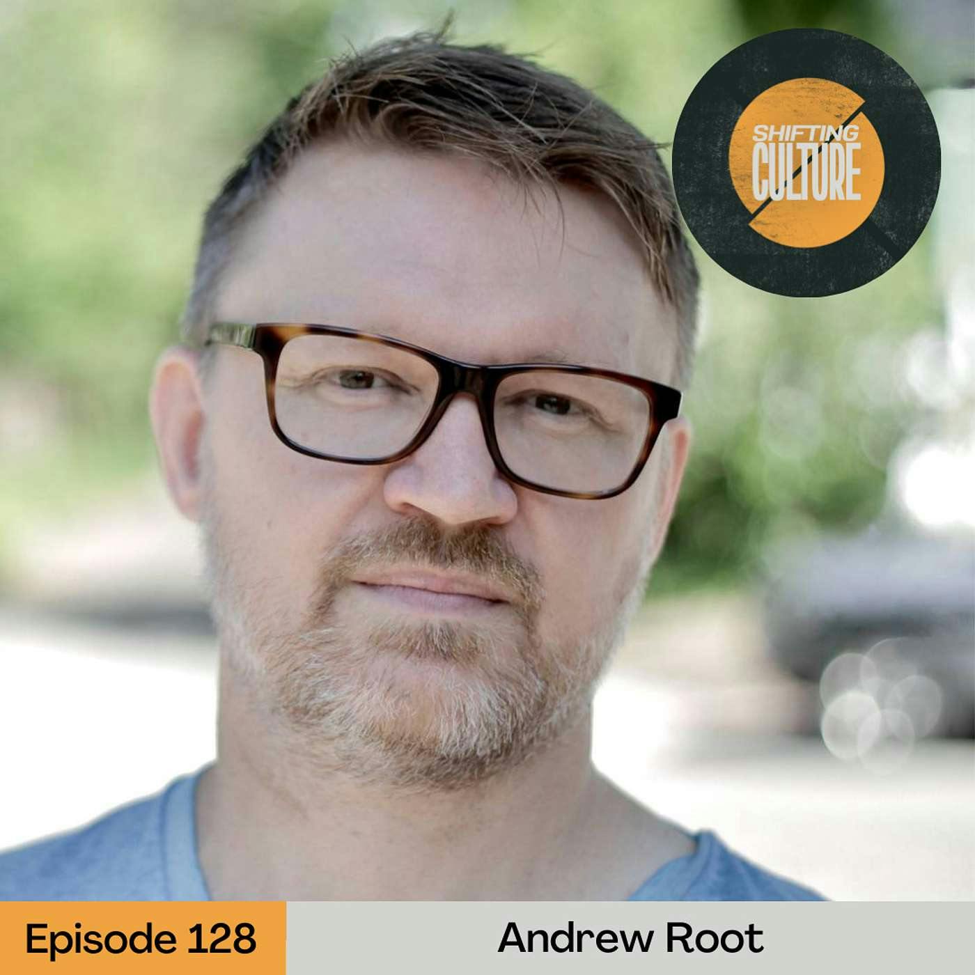 Ep. 128 Andrew Root - The Church in an Age of Secular Mysticisms