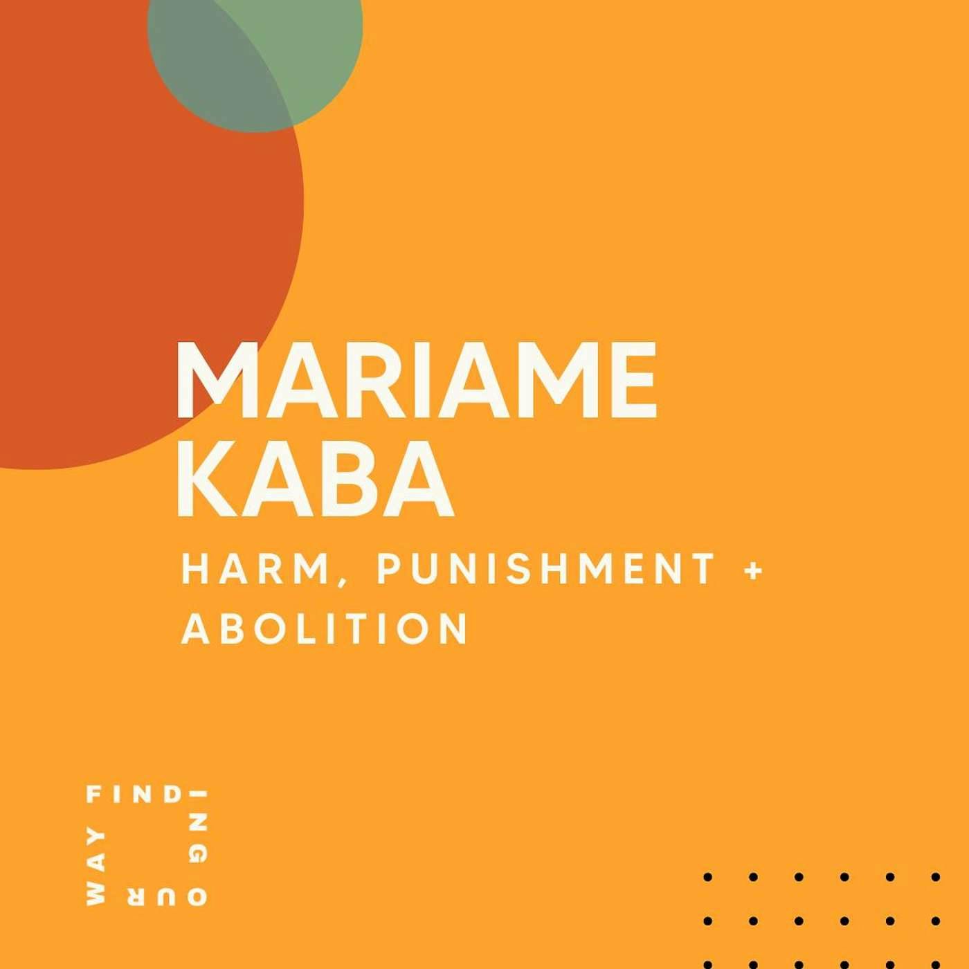 [Revisit] Harm, Punishment, and Abolition with Mariame Kaba