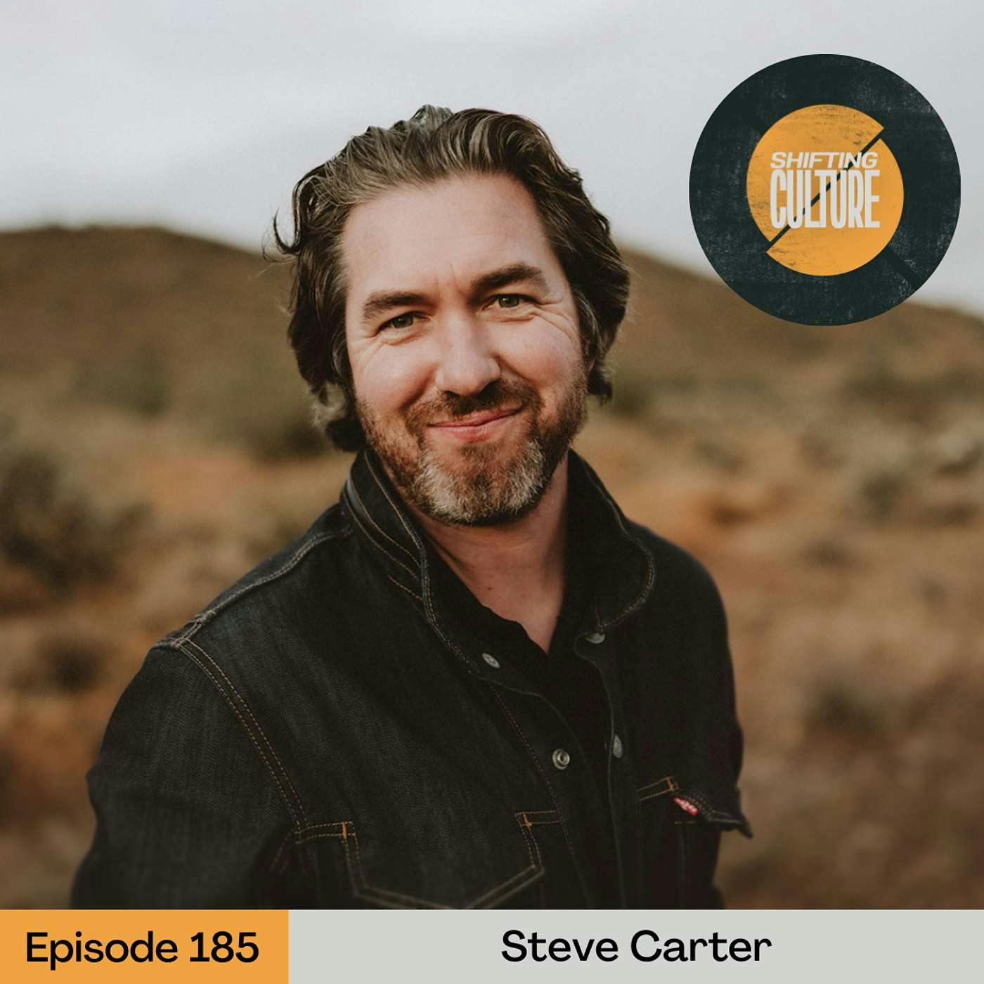 Ep. 185 Steve Carter - How to Grieve Well: Finding Healing and Hope in Life's Desert Seasons