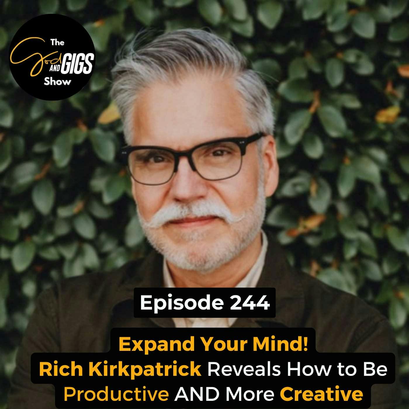 Expand Your Mind! Rich Kirkpatrick Reveals How to Be Productive AND More Creative