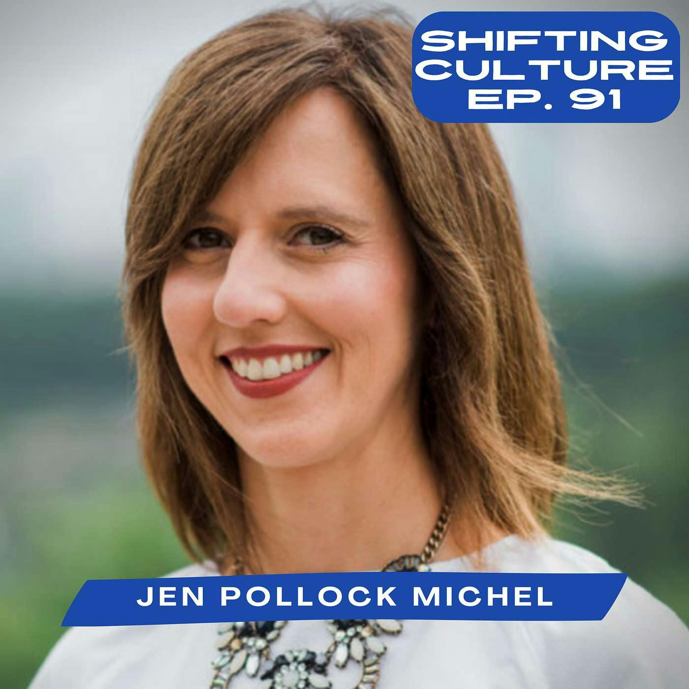 Ep. 91 Jen Pollock Michel - Receiving the Gift of Time