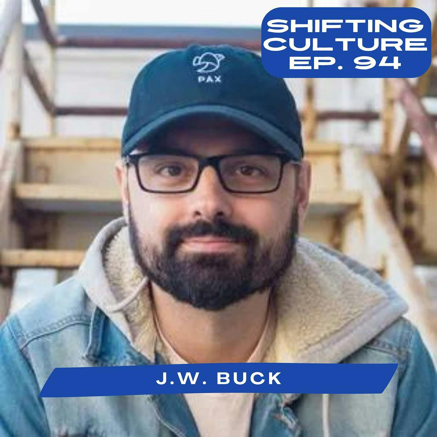 Ep. 94 J.W. Buck - Everyday Activism