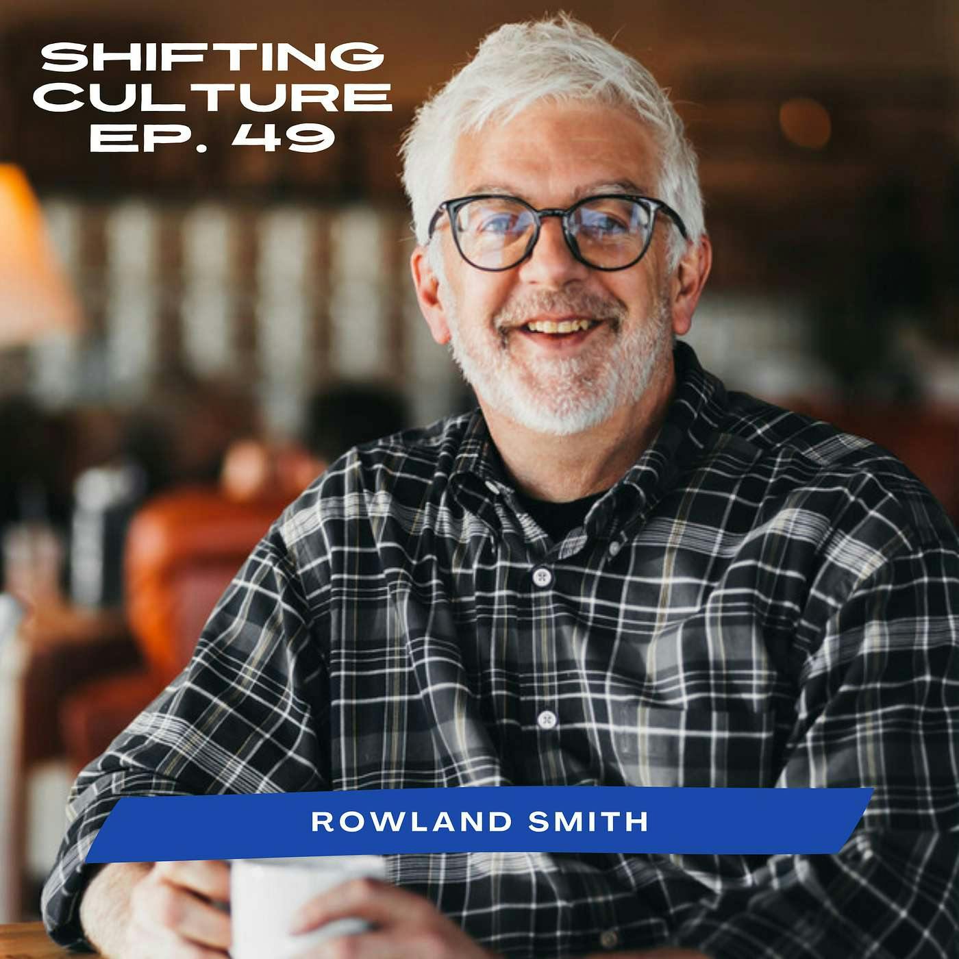 Ep. 49 Rowland Smith - Missional Living for Kingdom Flourishing