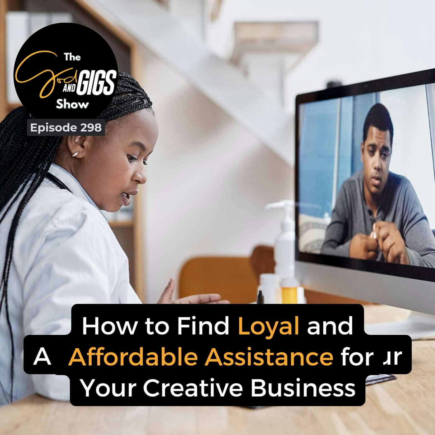 How to Find Loyal and Affordable Assistants for Your Creative Business