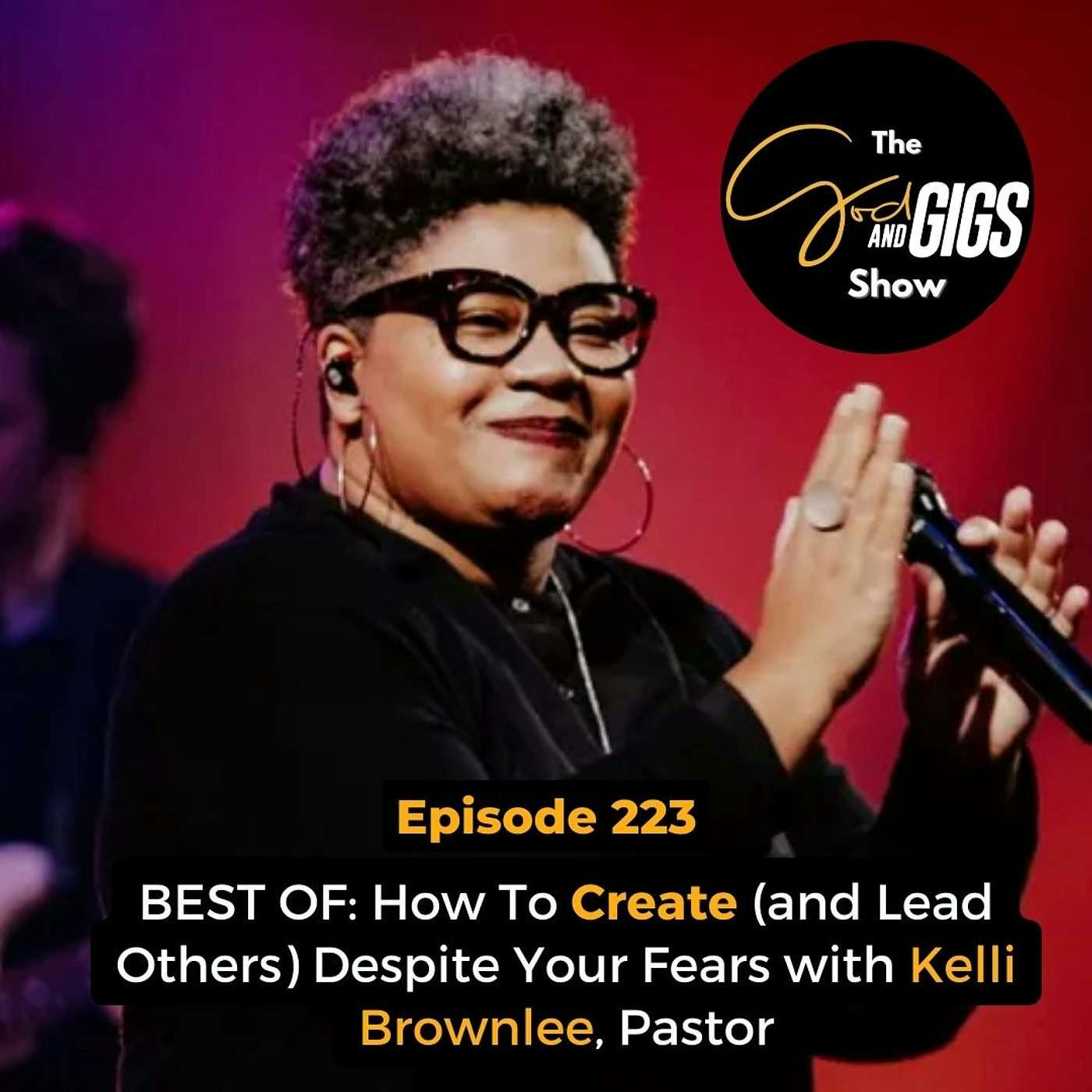 BEST OF: How To Create (and Lead Others) Despite Your Fears with Kelli Brownlee, Pastor