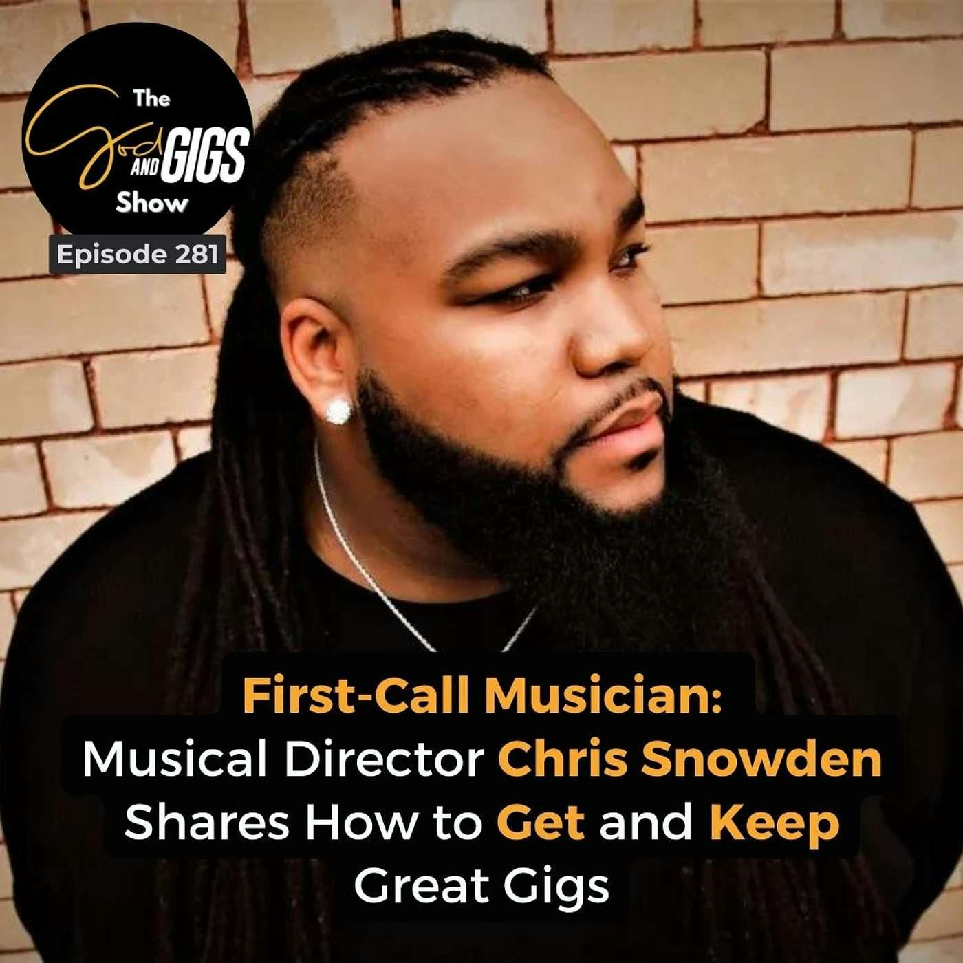 First-Call Musician: Musical Director Chris Snowden Shares How to Get and Keep Great Gigs