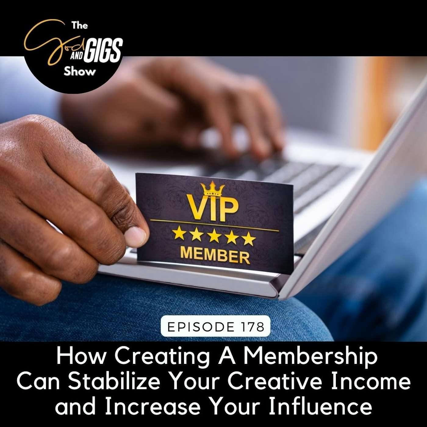 How Creating A Membership Can Stabilize Your Creative Income and Increase Your Influence