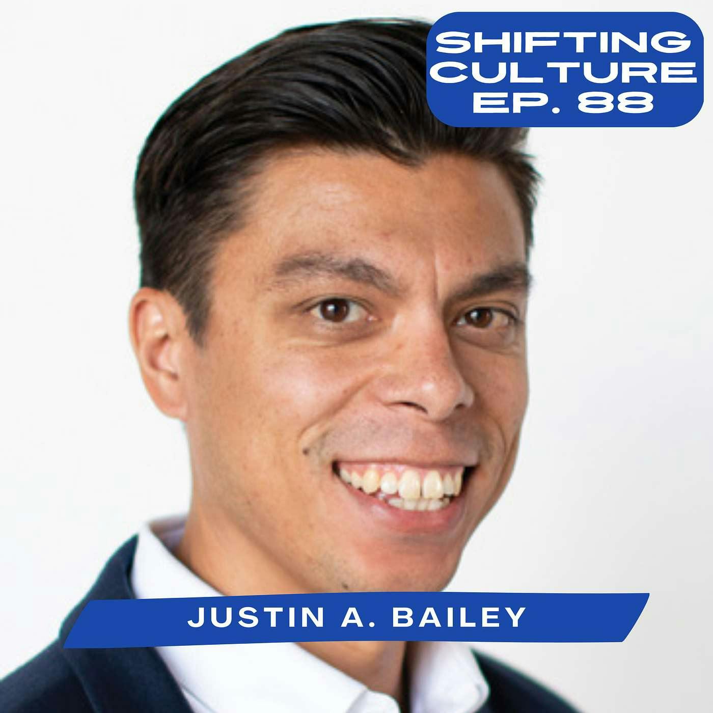 Ep. 88 Justin A. Bailey - Engaging Culture with Curiosity